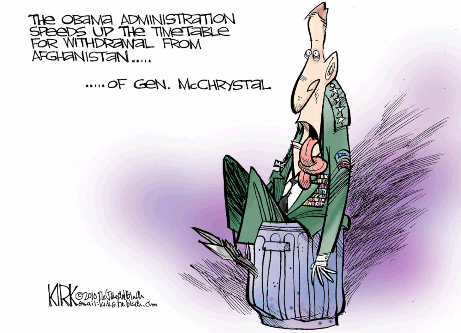 Artwork OCR: THe OBAMA ADMINISTRATION SPEEDS UP THe TIMETaBLe FOR WITHDRAWAL FROM AFGHANISTAN.. .OF GEN. MCCHRYSTAL Mc KIRKeZA semailikidLGteblada.com THe OBAMA ADMINISTRATION SPEEDS UP THe TIMETaBLe FOR WITHDRAWAL FROM AFGHANISTAN.. .OF GEN. MCCHRYSTAL Mc KIRKeZA semailikidLGteblada.com