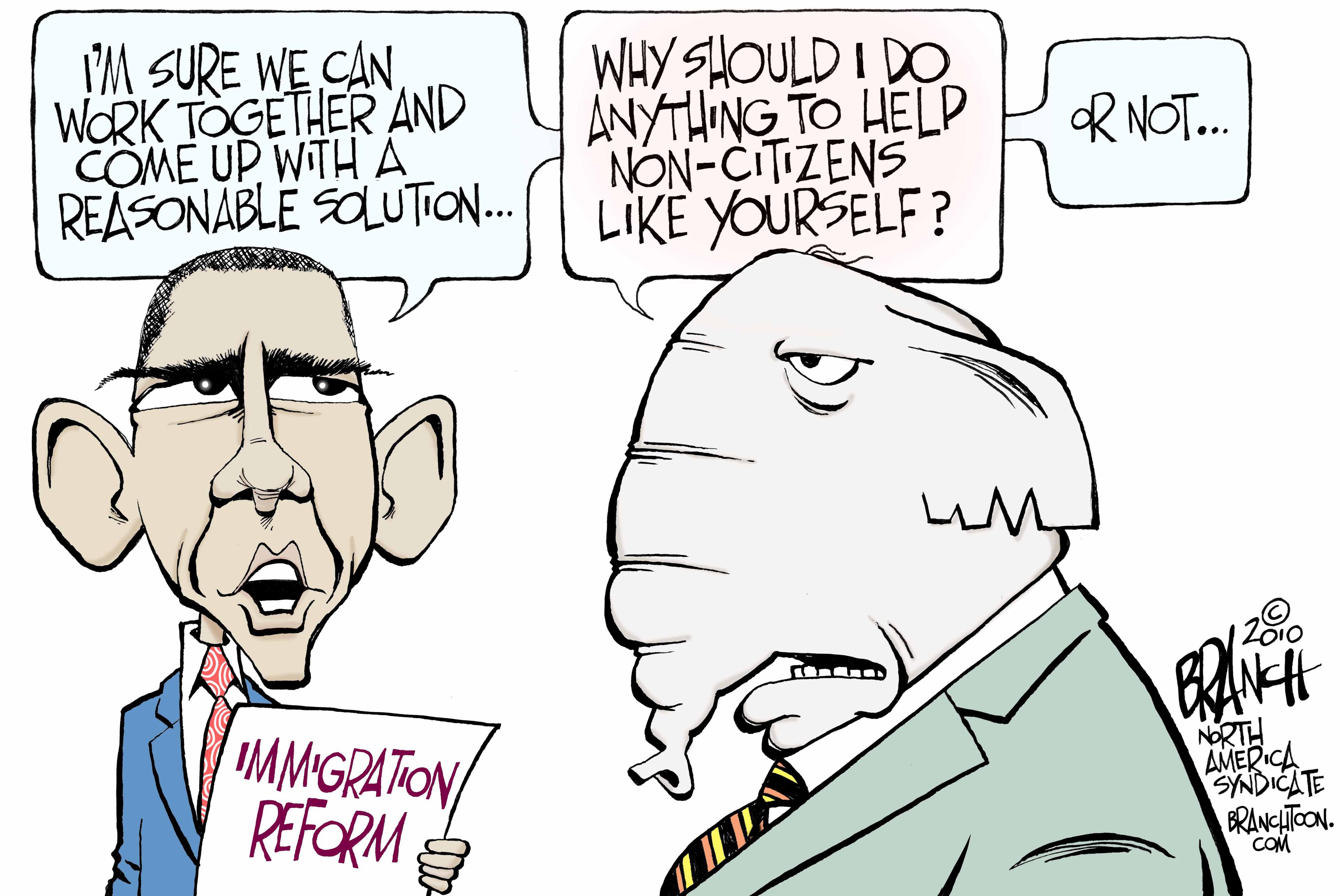Cartoon OCR: I'M SURE WE CANWORK TOGETHER AND COME UP WITH A REASONABLE SOLUTI. WHY SHOULD I DO ANYTHING TO HELP NON-CITIZENS LIKE YOURSELF? oR NOT. 12010 IMMGRATON REFORMNORTH SYNDICATE BRANCHTON. AMEPICA COM I'M SURE WE CANWORK TOGETHER AND COME UP WITH A REASONABLE SOLUTI. WHY SHOULD I DO ANYTHING TO HELP NON-CITIZENS LIKE YOURSELF? oR NOT. 12010 IMMGRATON REFORMNORTH SYNDICATE BRANCHTON. AMEPICA COM
