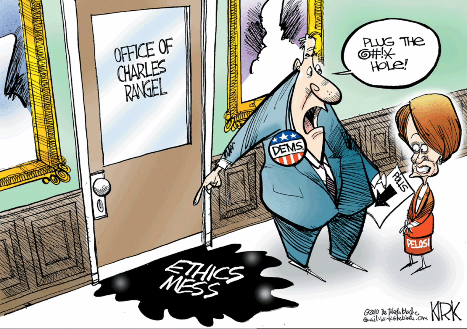 Comics OCR: OFFICE OF CHARLES RANGEL PLUG THe HOLE! DEMS PELOSI ETHICS MESS KRK anail·laeoheblede.com POLLS OFFICE OF CHARLES RANGEL PLUG THe HOLE! DEMS PELOSI ETHICS MESS KRK anail·laeoheblede.com POLLS