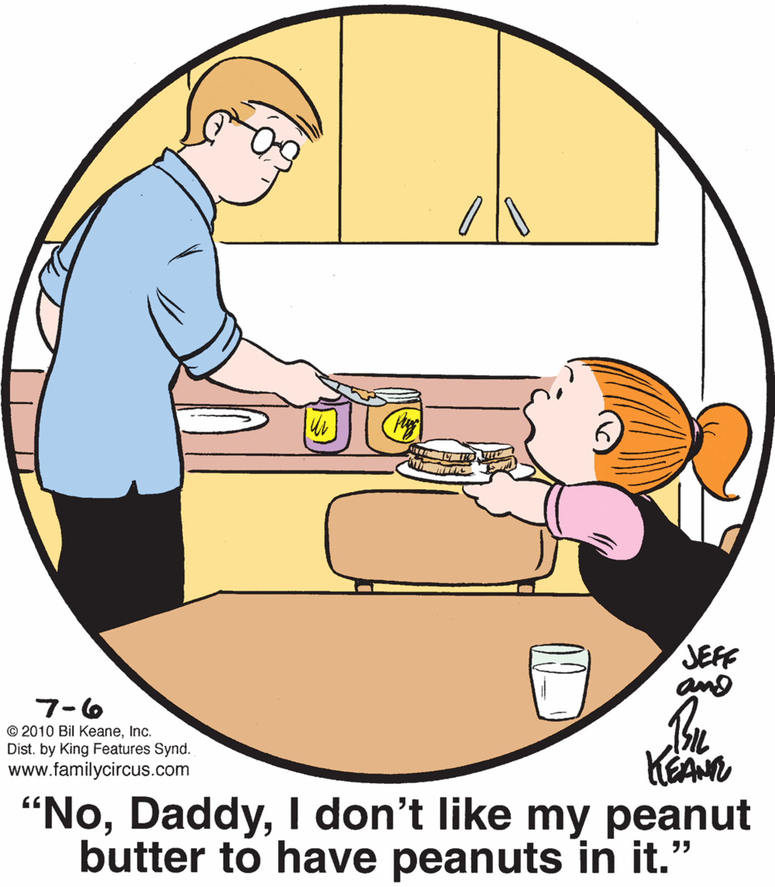 Gesture OCR: JEFF and 7-6 © 2010 Bil KeaneInc. Dist. by King Features Synd. www.familycircus.com KEAN "NoI don't like my peanut butter to have peanuts in it." JEFF and 7-6 © 2010 Bil KeaneInc. Dist. by King Features Synd. www.familycircus.com KEAN "NoI don't like my peanut butter to have peanuts in it."