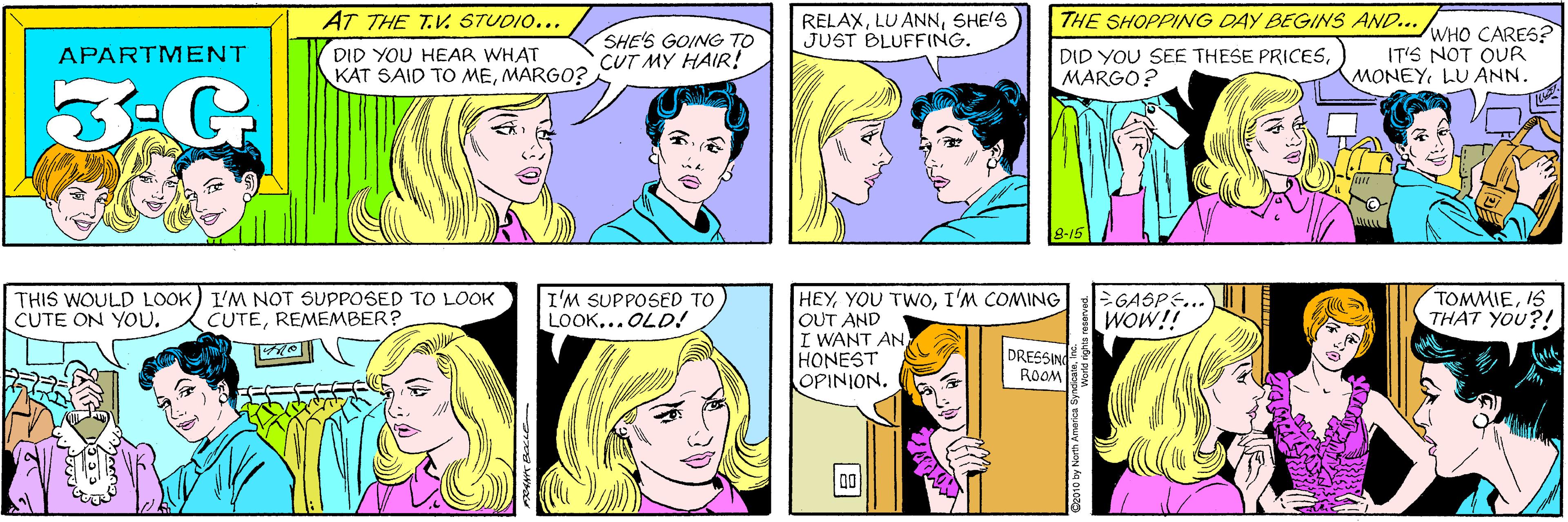 Mouth OCR: AT THE T.V. STUDIO... RELAXSHE'S JUST BLUFFING. SHE'S GOING TO CUT MY HAIR! APARTMENT DID YOU HEAR WHAT KAT SAID TO MEMARGO? 3G THIS WOULD LOOK) I'M NOT SUPPOSED TO LOOK CUTE ON YOU. THE SHOPPING DAY BEGINS AND... WHO CARES? IT'S NOT OUR MONEY. LU ANN. CUTEREMEMBER? DID YOU SEE THESE PRICESMARGO? 8-15 I'M SUPPOSED TO LOOK.. OLD! TOMMIEIS THAT YOU?! HEYI'M COMING OUT AND I WANT AN HONEST OPINION. GASPE... WOW!! DRESSING ROOM 10 by North Amerlca Sy AT THE T.V. STUDIO... RELAXLU ANNSHE'S JUST BLUFFING. SHE'S GOING TO CUT MY HAIR! APARTMENT DID YOU HEAR WHAT KAT SAID TO MEMARGO? 3G THIS WOULD LOOK) I'M NOT SUPPOSED TO LOOK CUTE ON YOU. THE SHOPPING DAY BEGINS AND... WHO CARES? IT'S NOT OUR MONEY. LU ANN. CUTEREMEMBER? DID YOU SEE THESE PRICESMARGO? 8-15 I'M SUPPOSED TO LOOK.. OLD! TOMMIEIS THAT YOU?! HEYYOU TWoI'M COMING OUT AND I WANT AN HONEST OPINION. GASPE... WOW!! DRESSING ROOM 10 by North Amerlca Sy