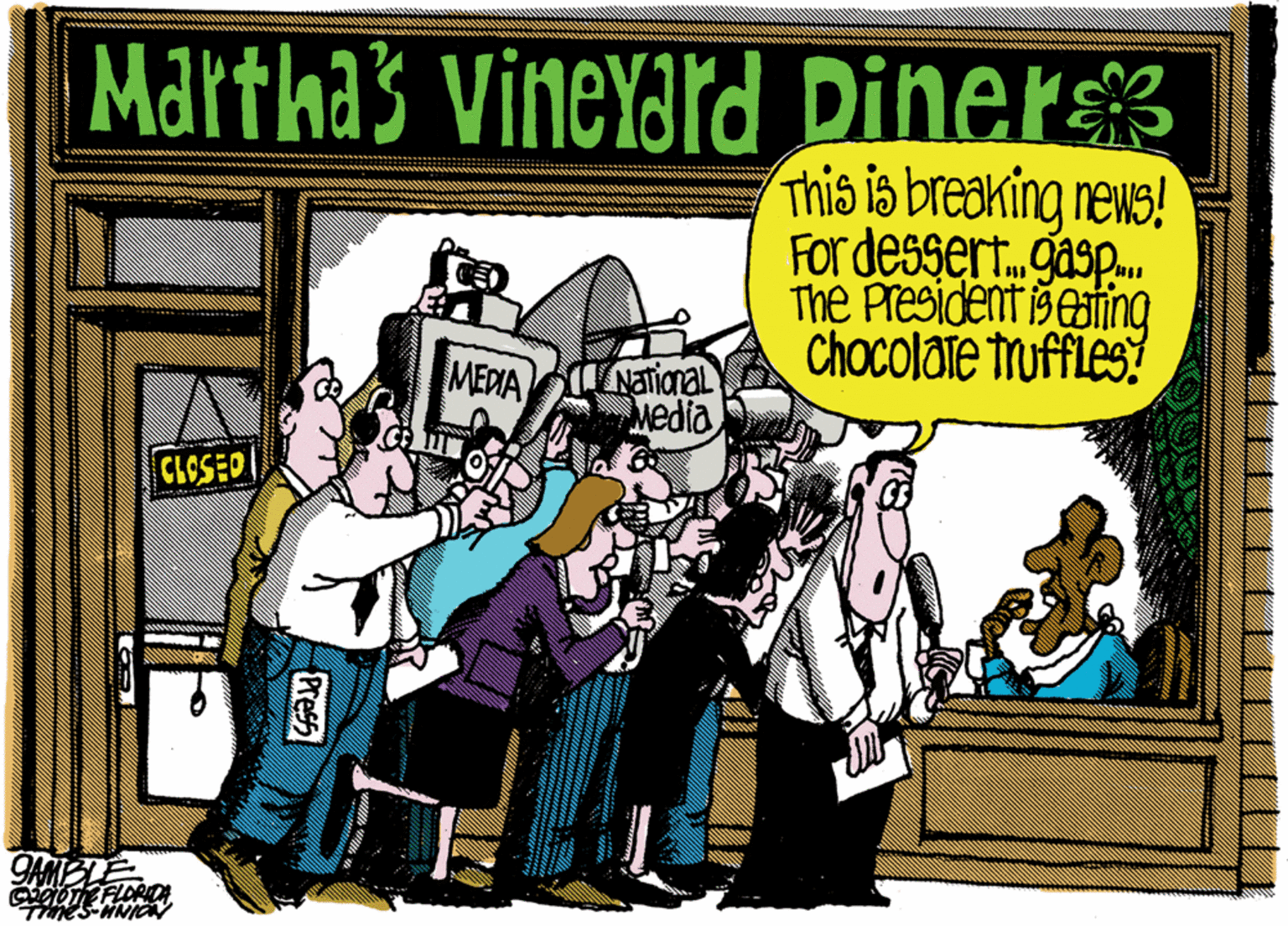 Fictional character OCR: Marthas vineyard Diner3 This is breaking news! For dessert. gasp. The President išesting Chocolate truffles! MEDIA National Media CLOSED AMELE Pres Marthas vineyard Diner3 This is breaking news! For dessert. gasp. The President išesting Chocolate truffles! MEDIA National Media CLOSED AMELE Pres