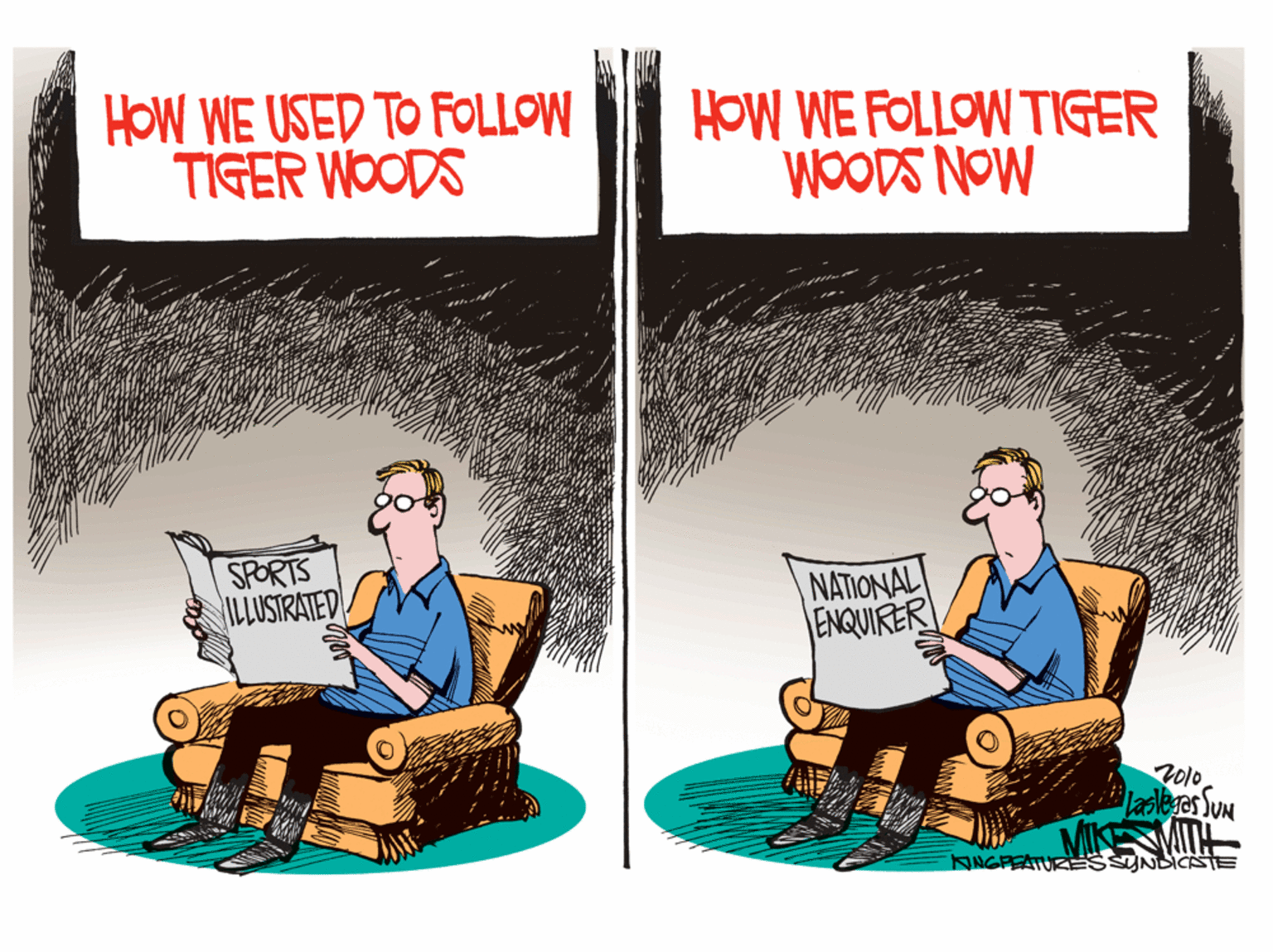 Conversation OCR: HOW WE USED TO FOLLOW TIGER WOODS HOW WE FOLLOW TIGER WOODS NOW SPORTS ILLUSTRATED NATIONAL ENQUIRER 010 ladleges Sun MIKEMITH NNGPEATURESSONDICSTE HOW WE USED TO FOLLOW TIGER WOODS HOW WE FOLLOW TIGER WOODS NOW SPORTS ILLUSTRATED NATIONAL ENQUIRER 010 ladleges Sun MIKEMITH NNGPEATURESSONDICSTE