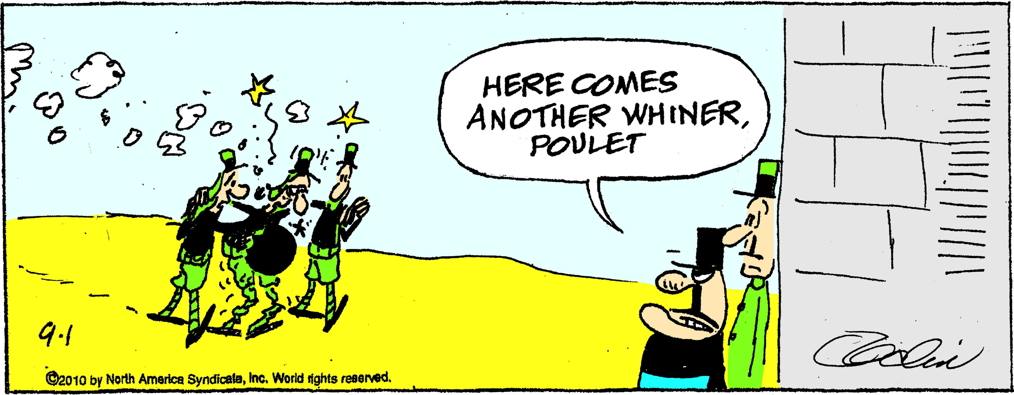 Artwork OCR: HERE COMES ANOTHER WHINERPOULET 9.1 Coli ©2010 by North America SyndicataInc. World rights reserved. HERE COMES ANOTHER WHINERPOULET 9.1 Coli ©2010 by North America SyndicataInc. World rights reserved.