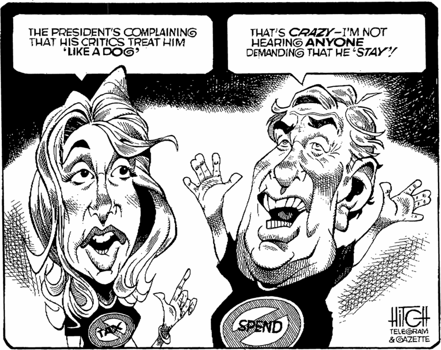 Jaw OCR: THE PRESIDENT'S COMPLAINING THAT HIS CRITICS TREAT HIM "LIKE A DOG' THAT'S CRAZY-I'M NOT HEARING ANYONE DEMANDING THAT HE 'STAY! SPEND HIGH TELEGRAM &GAZETTE THE PRESIDENT'S COMPLAINING THAT HIS CRITICS TREAT HIM "LIKE A DOG' THAT'S CRAZY-I'M NOT HEARING ANYONE DEMANDING THAT HE 'STAY! SPEND HIGH TELEGRAM &GAZETTE