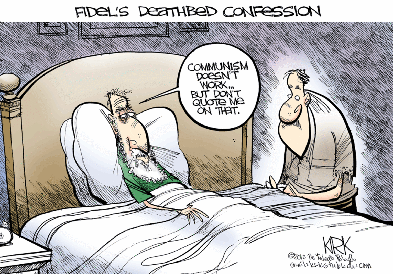 Comics OCR: FIDEL'S DEaTHBED CONFESSION COMMUNISM DOESN'T WORK... BUT DON'T QUOTE Me ON THET. KRK Bladw FIDEL'S DEaTHBED CONFESSION COMMUNISM DOESN'T WORK... BUT DON'T QUOTE Me ON THET. KRK Bladw