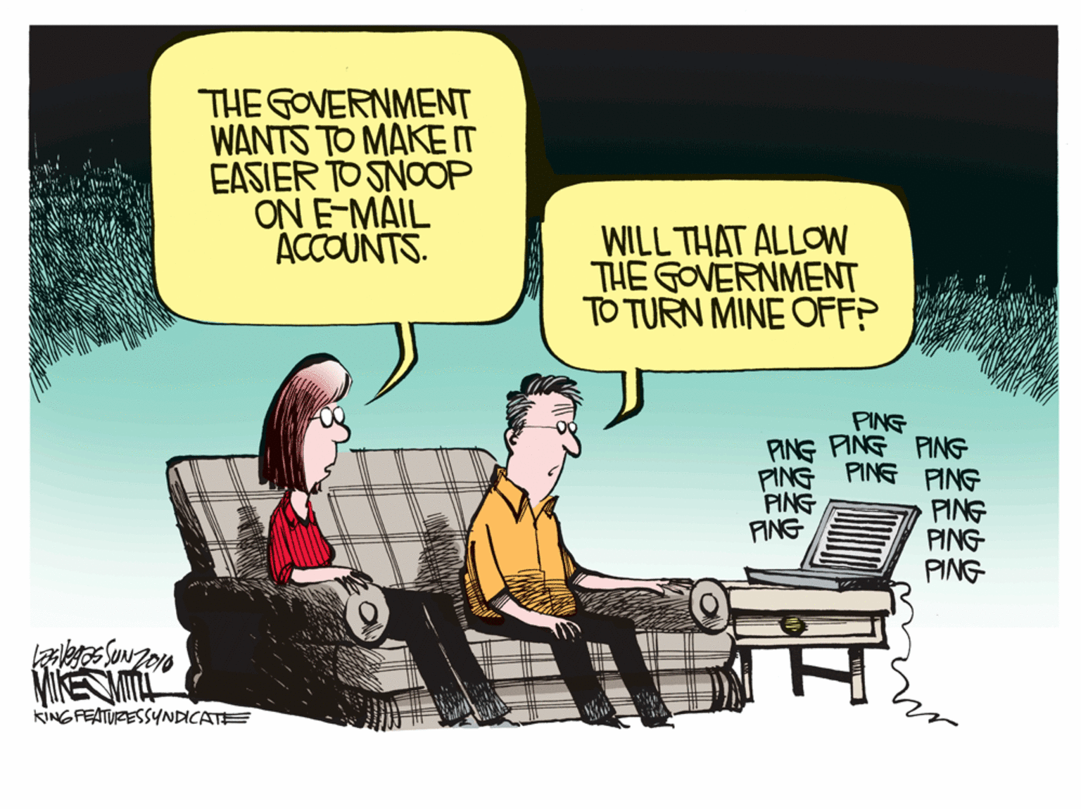 Animated cartoon OCR: THE GOVERNMENT WANTS TO MAKEIT EASIER TO SNOOP ON E-MAIL ACCOUNTS. WILL THAT ALLOW THE GOVERNMENT TO TURN MINE OFF? PING PING PING PING PING PING PING PING PING PING PING FING KINGFEATURESSYNDICATE THE GOVERNMENT WANTS TO MAKEIT EASIER TO SNOOP ON E-MAIL ACCOUNTS. WILL THAT ALLOW THE GOVERNMENT TO TURN MINE OFF? PING PING PING PING PING PING PING PING PING PING PING FING KINGFEATURESSYNDICATE