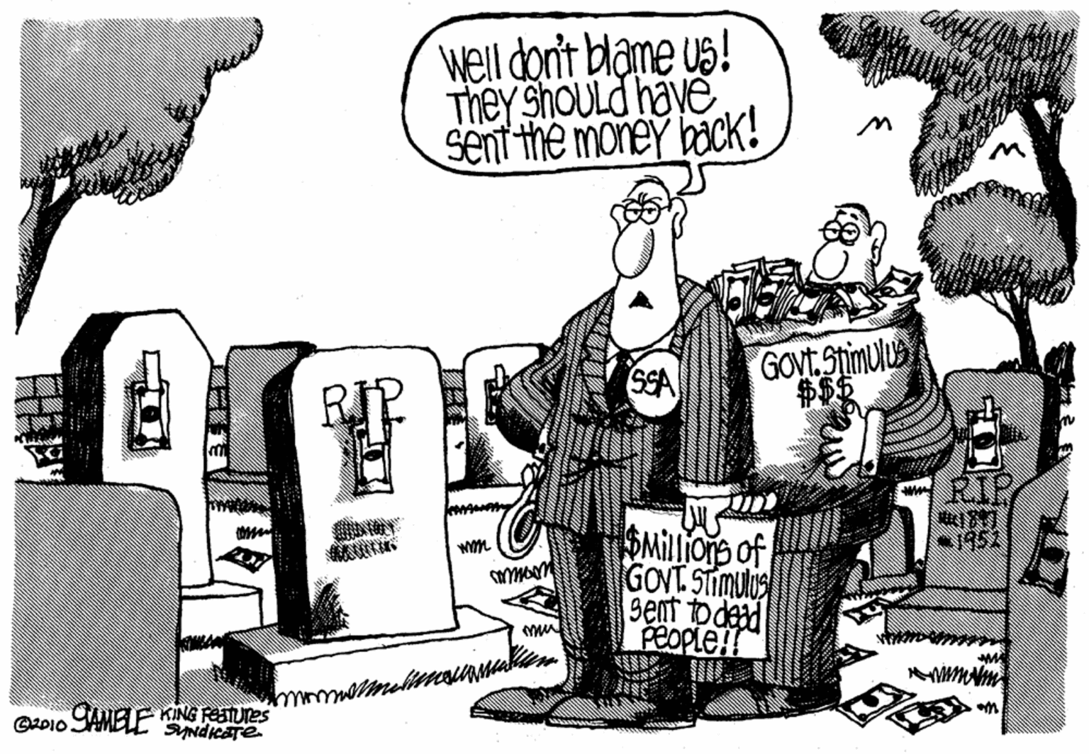 Conversation OCR: Well donit blame us! They ShoUld have Sent the money back! GOVt Stimulu $55 SSA RIP HSMilios of GOVT. STIMULUS sent oded PeOple! 1951 CRoio SAMELE ING RESTUIES SyndicaTe Well donit blame us! They ShoUld have Sent the money back! GOVt Stimulu $55 SSA RIP HSMilios of GOVT. STIMULUS sent oded PeOple! 1951 CRoio SAMELE ING RESTUIES SyndicaTe