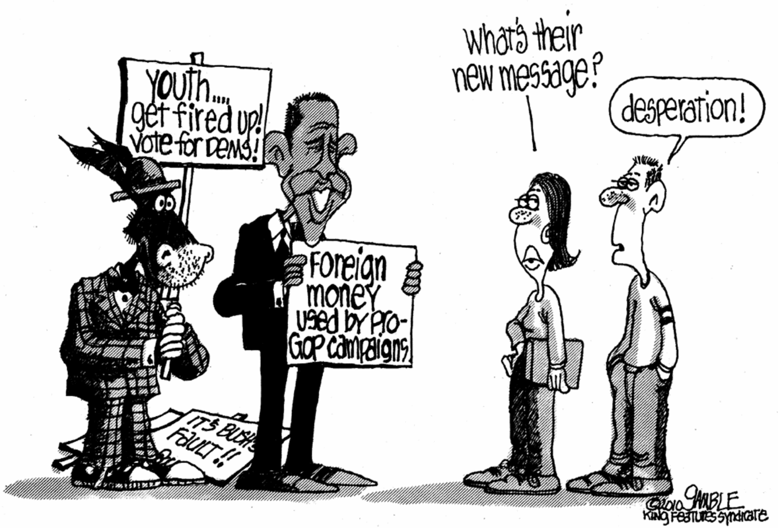 Line OCR: whar their new mesage? desperation! YOuth. get fired up! Vote for DENS! FOreign money GOP Cangaigns ITS BUSH FalULT! HABLE KING FeSTuessyndicare whar their new mesage? desperation! YOuth. get fired up! Vote for DENS! FOreign money GOP Cangaigns ITS BUSH FalULT! HABLE KING FeSTuessyndicare