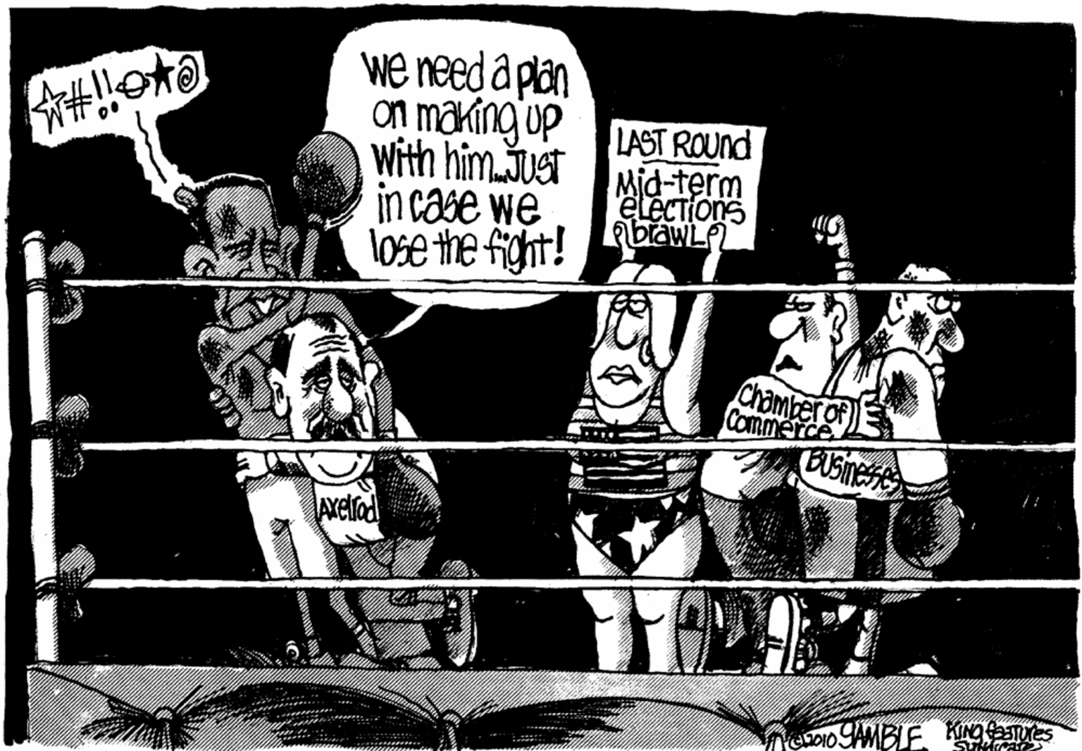 Rectangle OCR: we need a plan on making'up With himJust in case we lose the fight! LAST ROUND Mid-term elecTions AbawLP Champer of Commerce BUSinesse AXelrod we need a plan on making'up With himJust in case we lose the fight! LAST ROUND Mid-term elecTions AbawLP Champer of Commerce BUSinesse AXelrod