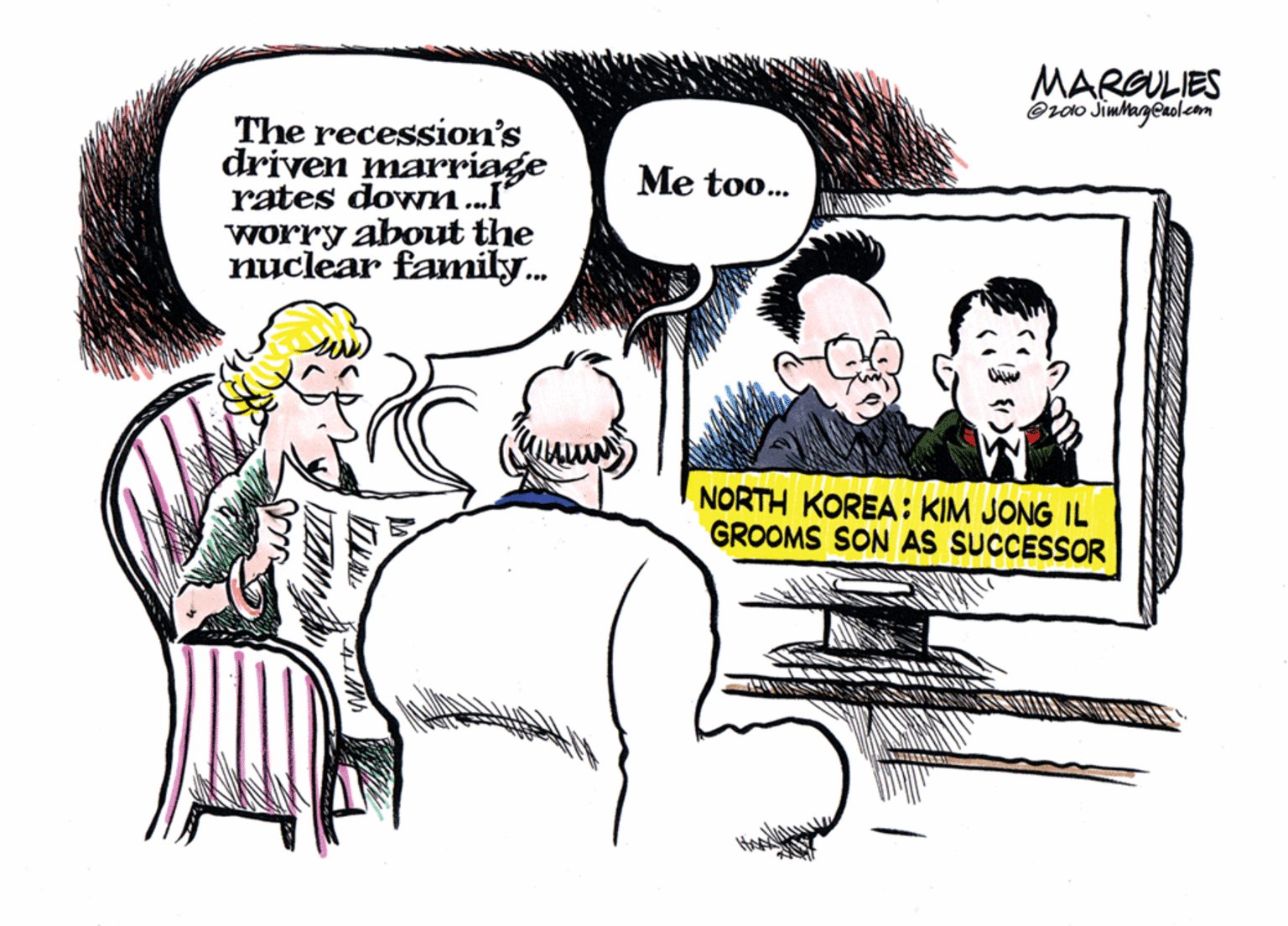 Graphics OCR: MARGULIES Or0o Jimhagenolem The recession's driven marriage rates dowm.„I worry about the nuclear family. Me too.. NORTH KOREA: KIM JONG IL GROOMS SON AS SUCCESSOR MARGULIES Or0o Jimhagenolem The recession's driven marriage rates dowm.„I worry about the nuclear family. Me too.. NORTH KOREA: KIM JONG IL GROOMS SON AS SUCCESSOR