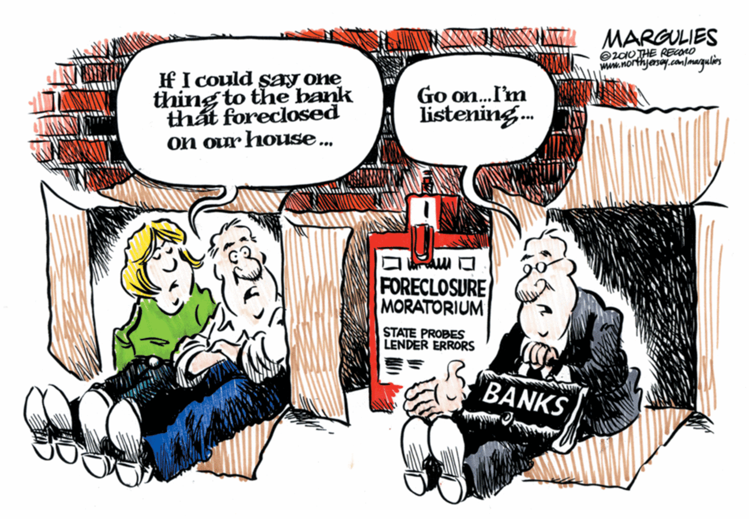 Rectangle OCR: MARGULIES O20OTHE RECORO www.Rorthjasey.com/magulins H I could say one thing to the bank th?t foreclosed On our house... Go on.I'm listening. ... FORECLOSURE MORATORIUM STATE PROBES LENDER ERRORS BANKS MARGULIES O20OTHE RECORO www.Rorthjasey.com/magulins H I could say one thing to the bank th?t foreclosed On our house... Go on.I'm listening. ... FORECLOSURE MORATORIUM STATE PROBES LENDER ERRORS BANKS