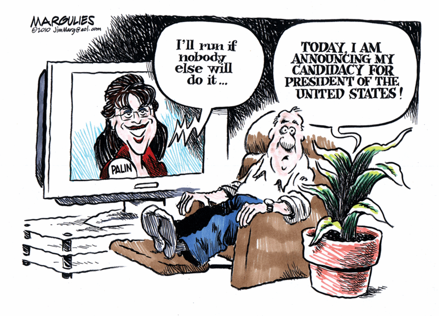 Mammal OCR: MARGULIES Or010 Jjm larg@ aol.com I'll run if nobody else will do it.. TODAYI AM ANNOUNCING MY CANDIDACY FOR PRESIDENT OF THE UNITED STATES! PALIN MARGULIES Or010 Jjm larg@ aol.com I'll run if nobody else will do it.. TODAYI AM ANNOUNCING MY CANDIDACY FOR PRESIDENT OF THE UNITED STATES! PALIN