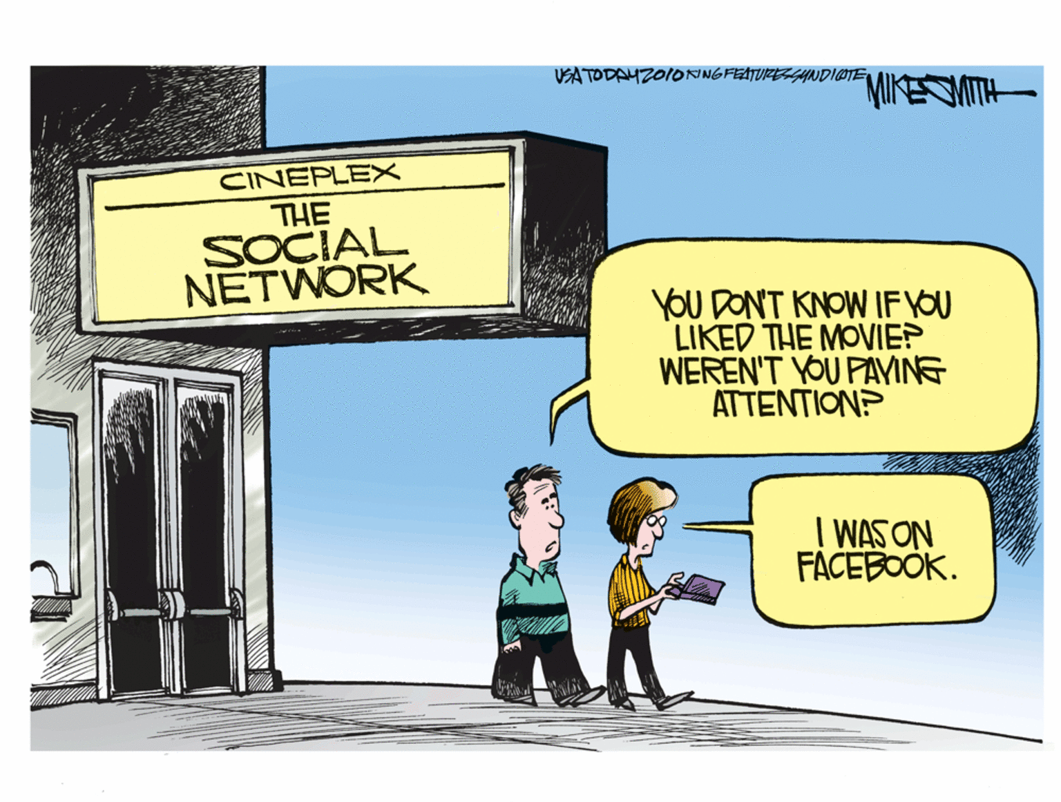 Animated cartoon OCR: VSATODAMZO10NNGFEATURESSHNDI@TE MIKESMITH CINEPLEX THE SOCIAL NETWORK YOU DONT KNOW IF YOU LIKED THE MOVIEP WEREN'T YOU PAVING ATTENTION? I WAS ON FACEBOOK. VSATODAMZO10NNGFEATURESSHNDI@TE MIKESMITH CINEPLEX THE SOCIAL NETWORK YOU DONT KNOW IF YOU LIKED THE MOVIEP WEREN'T YOU PAVING ATTENTION? I WAS ON FACEBOOK.