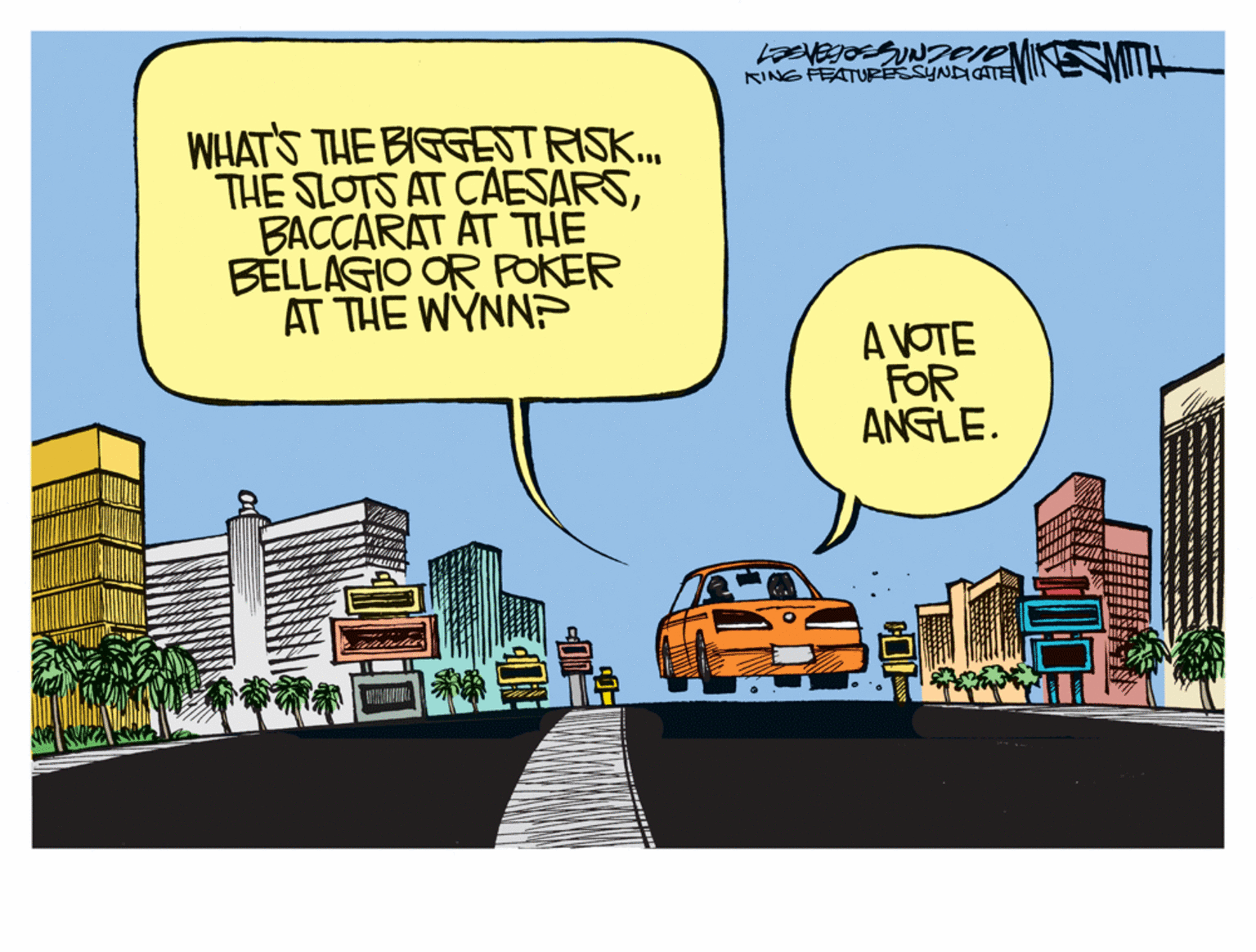 Publication OCR: RING FEATURESSYNDICATE WHAT'S THE BIGGESTRISK.. THE SLOTS AT CAESARSBACCARAT AT THE BELLAGIO OR POKER AT THE WYNN? A VOTE FOR ANGLE. RING FEATURESSYNDICATE WHAT'S THE BIGGESTRISK.. THE SLOTS AT CAESARSBACCARAT AT THE BELLAGIO OR POKER AT THE WYNN? A VOTE FOR ANGLE.