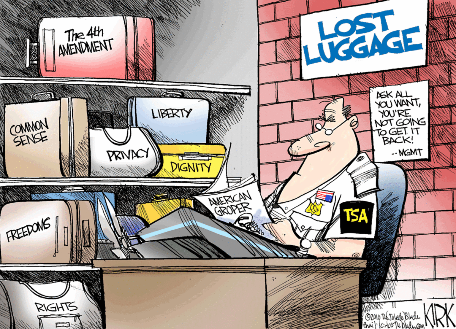 Graphic design OCR: The 4th AMENDMENT LOST LUGGAGE COMMON ŠENSE LIBERTY ASK ALL YOU WANTYOU'RE NOT GOING TO GET IT BACK! -- MGMT PRIVACY DIGNITY AMERICAN GROPER FREEDOMS TSA RIGHTS KRK The 4th AMENDMENT LOST LUGGAGE COMMON ŠENSE LIBERTY ASK ALL YOU WANTYOU'RE NOT GOING TO GET IT BACK! -- MGMT PRIVACY DIGNITY AMERICAN GROPER FREEDOMS TSA RIGHTS KRK