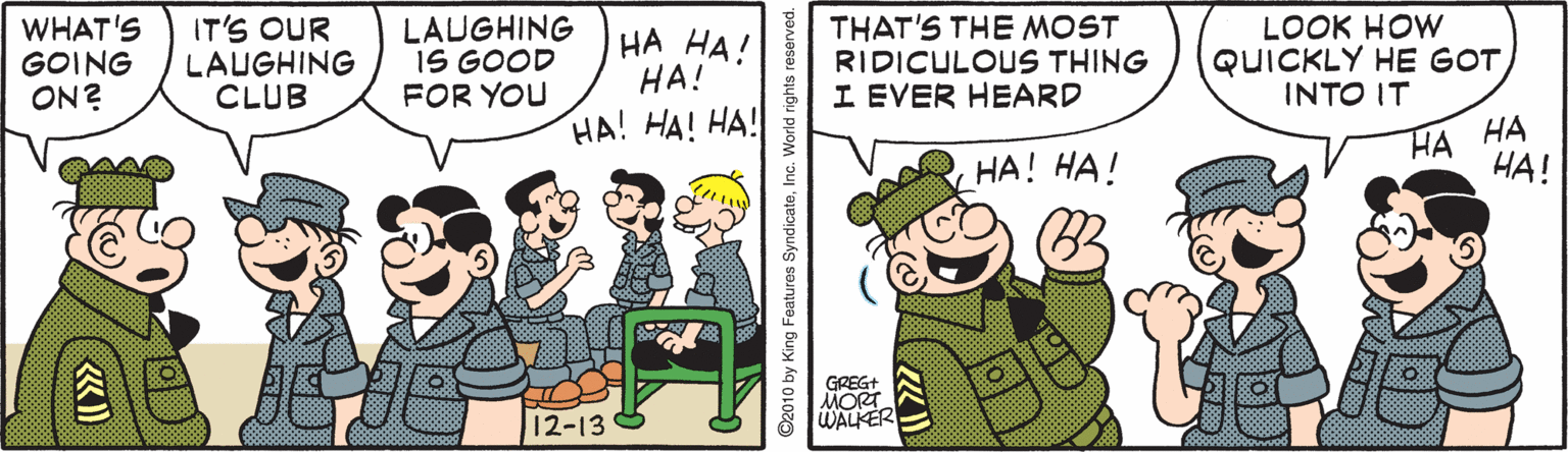 Event OCR: WHAT'S GOING ON? IT'S OUR LAUGHING CLUB LAUGHING IS GOOD FOR YOU ?? ??! ??! THAT'S THE MOST RIDICULOUS THING I EVER HEARD LOOK HOW QUICKLY HE GOT INTO IT HA! HA! HA! ?? HA HA! ??! ??! GREG+ MORT WALKER 12-13 ©2010 by King Features SyndicateInc. World rights rese WHAT'S GOING ON? IT'S OUR LAUGHING CLUB LAUGHING IS GOOD FOR YOU ?? ??! ??! THAT'S THE MOST RIDICULOUS THING I EVER HEARD LOOK HOW QUICKLY HE GOT INTO IT HA! HA! HA! ?? HA HA! ??! ??! GREG+ MORT WALKER 12-13 ©2010 by King Features SyndicateInc. World rights rese