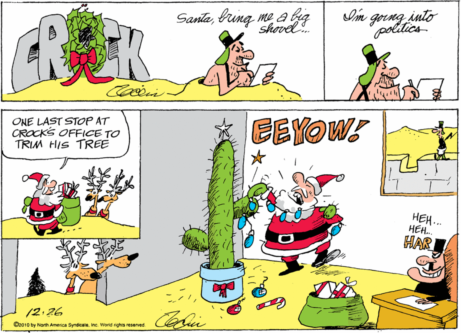 Rectangle OCR: Santatring me a bg Im gorng into poldtics shovel. ONE LAST STOP AT CROCKS OFFICE TO TRIM HIS TREE EEYOW! HEH. HEH. HARI (2:26 ©2010 by North America SyndicateInc. World rights reserved. Santatring me a bg Im gorng into poldtics shovel. ONE LAST STOP AT CROCKS OFFICE TO TRIM HIS TREE EEYOW! HEH. HEH. HARI (2:26 ©2010 by North America SyndicateInc. World rights reserved.
