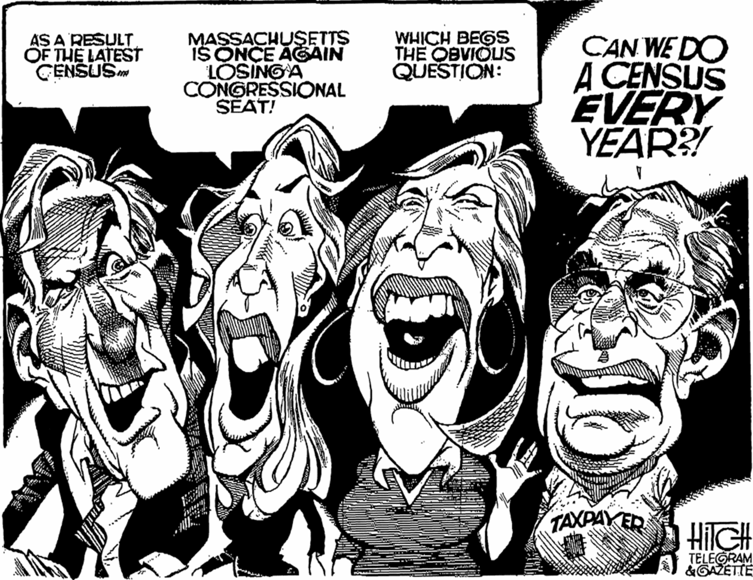 Fiction OCR: AS A RESULT OF THE LATEST CENSUSm MASSACHUSETTS IŠONCE AGAIN LOSINGA CONGRESSIONAL SÉAT! WHICH BEGS THE OBVIOUS QUESTION: CAN WE DO A CENSUS EVERY YEAR?! TAXPAYER HilGH TELEGRAM &GAZETTE AS A RESULT OF THE LATEST CENSUSm MASSACHUSETTS IŠONCE AGAIN LOSINGA CONGRESSIONAL SÉAT! WHICH BEGS THE OBVIOUS QUESTION: CAN WE DO A CENSUS EVERY YEAR?! TAXPAYER HilGH TELEGRAM &GAZETTE
