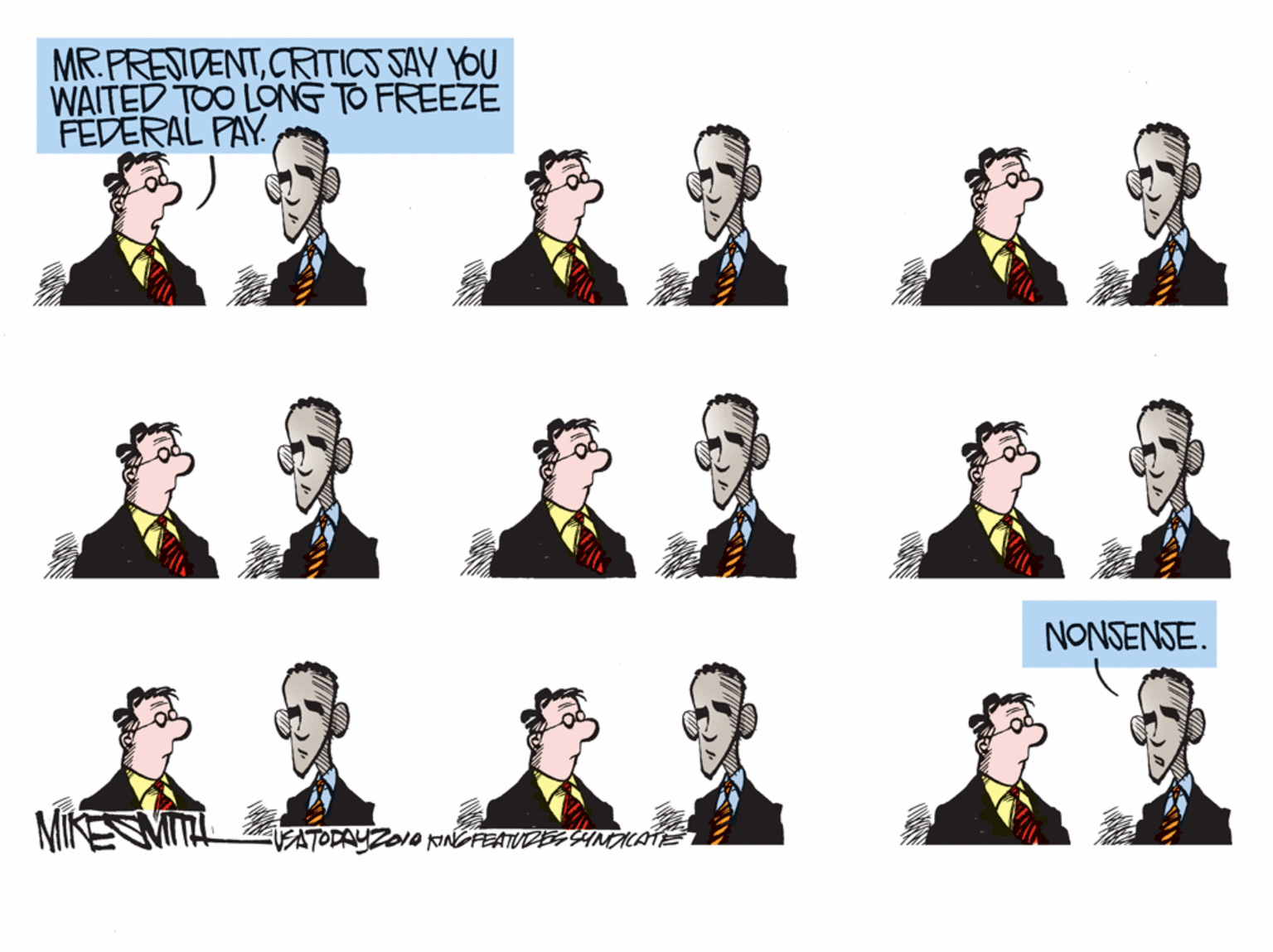 Conversation OCR: MR.PRESIDENTCRTICS SAY YOU WAITED TOO LONG TO FREEZE FEDERAL PAY NONSENSE. MIKENMITL ATODAYZO1ONNFEATUDESS4. MR.PRESIDENTCRTICS SAY YOU WAITED TOO LONG TO FREEZE FEDERAL PAY NONSENSE. MIKENMITL ATODAYZO1ONNFEATUDESS4.