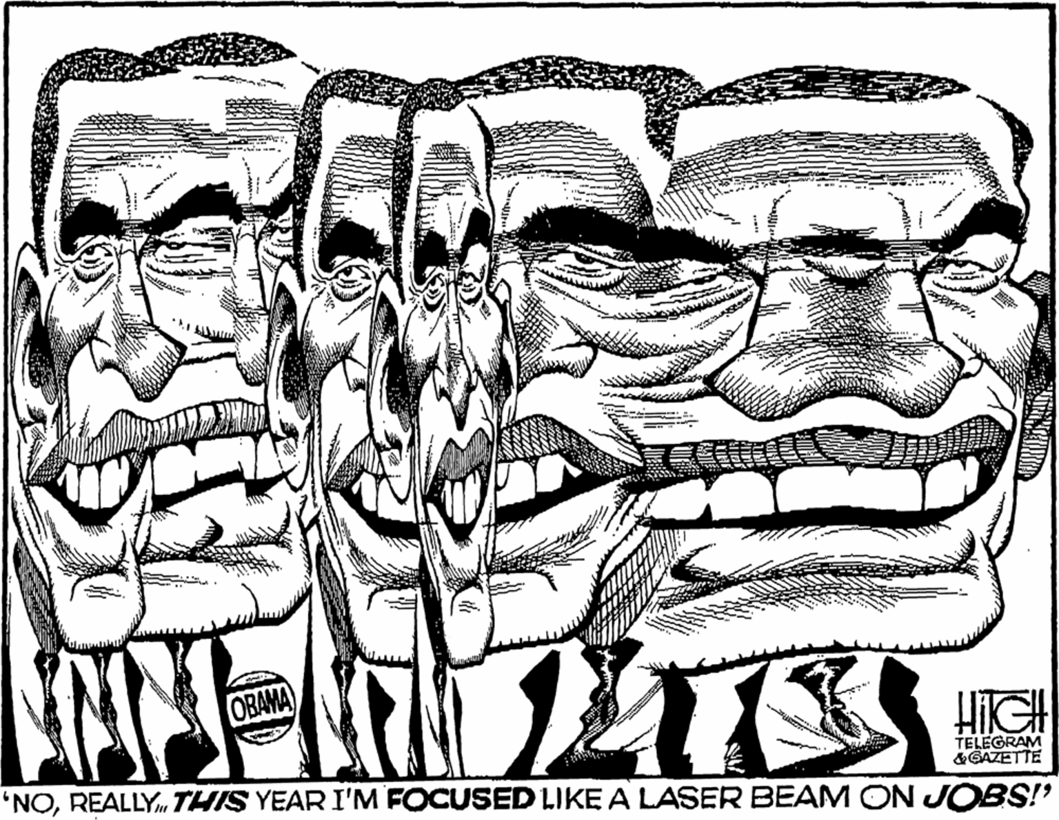 Illustration OCR: OBAMA) HIIGH TELEGRAM &GAZETTE 'NOREALLY THIS YEAR I'M FOCUSED LIKE A LASER BEAM ON JOBS!" OBAMA) HIIGH TELEGRAM &GAZETTE 'NOREALLY THIS YEAR I'M FOCUSED LIKE A LASER BEAM ON JOBS!"