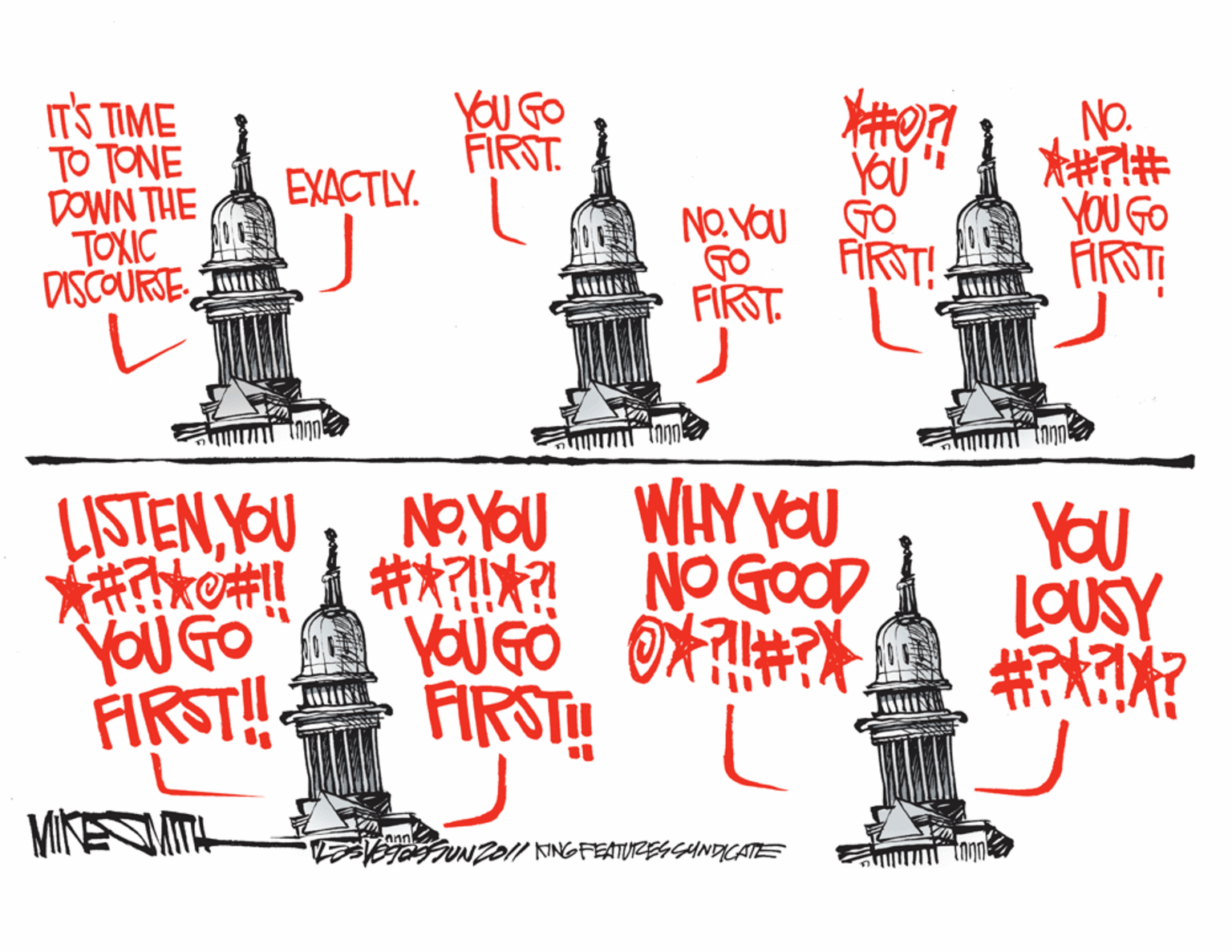 Tree OCR: YOU GO FIRST. IT'S TIME TO TONE DOWN THE TOXIC DISCOURSENO. EXACTLY. YOU YOU GO FIRSTI NO. VOU GO GO FIRST! FIRST. LISTENYOU UNEYOU WIY YOU YOU LOUSY k? ? NoGop NO GOOD YOU GO FIRST! YOUGO FIRST! MIKETH EE01/ NNGFEATURESSHNDICATE YOU GO FIRST. IT'S TIME TO TONE DOWN THE TOXIC DISCOURSENO. EXACTLY. YOU YOU GO FIRSTI NO. VOU GO GO FIRST! FIRST. LISTENYOU UNEYOU WIY YOU YOU LOUSY k ? ? NoGop NO GOOD YOU GO FIRST! YOUGO FIRST! MIKETH EE01/ NNGFEATURESSHNDICATE