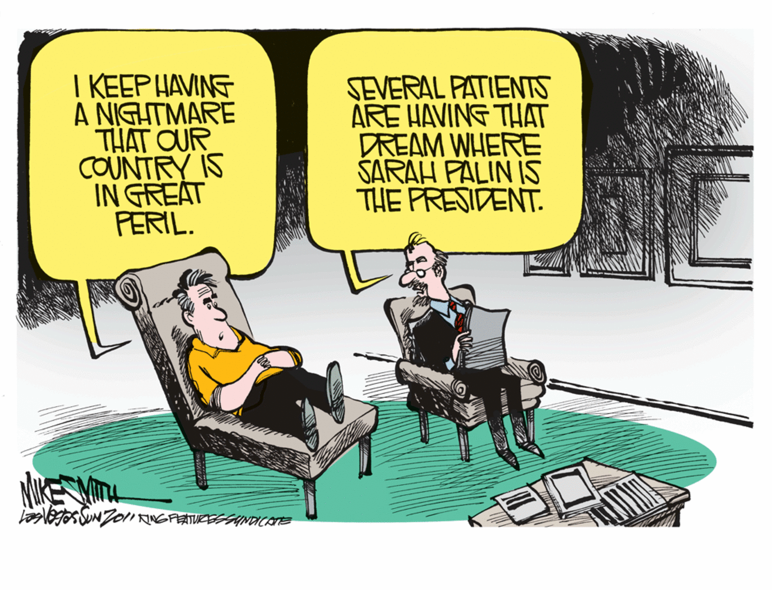 Animated cartoon OCR: I KEEP HAVING A NIGHTMARE THAT OUR COUNTRY IS IN GREAT PERIL. SEVERAL PATIENTS ARE HAVING THAT DREAM WHERE SARAH PALIN IS THE PRESIDENT. lagl@gos SUNZ0I RINGFEATUEESSANDICATE I KEEP HAVING A NIGHTMARE THAT OUR COUNTRY IS IN GREAT PERIL. SEVERAL PATIENTS ARE HAVING THAT DREAM WHERE SARAH PALIN IS THE PRESIDENT. lagl@gos SUNZ0I RINGFEATUEESSANDICATE