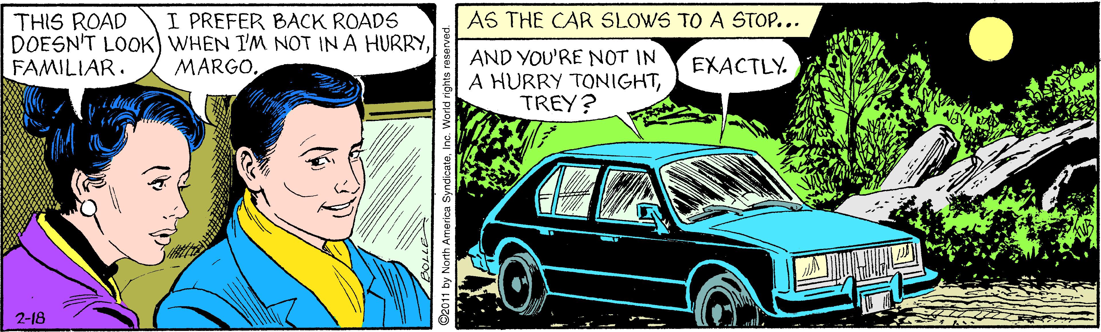 Automotive design OCR: I PREFER BACK ROADS AS THE CAR SLOWS TO A STOP... THIS ROAD DOESN'T LOOK) WHEN I'M NOT IN A HURRYFAMILIAR. AND YOU'RE NOT IN A HURRY TONIGHTTREY? MARGOEXACTLY. 2-18 I PREFER BACK ROADS AS THE CAR SLOWS TO A STOP... THIS ROAD DOESN'T LOOK) WHEN I'M NOT IN A HURRYFAMILIAR. AND YOU'RE NOT IN A HURRY TONIGHTTREY? MARGOEXACTLY. 2-18