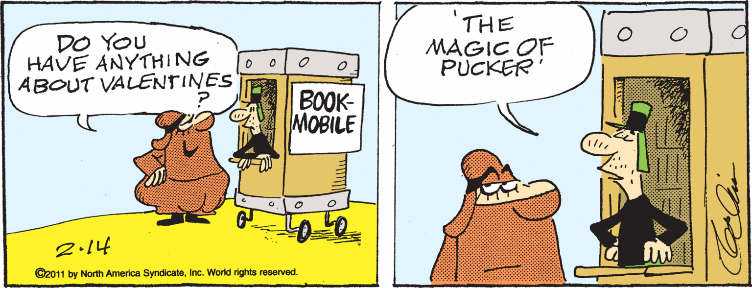 Pleased OCR: DO YOU HAVE ANYTHING ABOUT VALENTINES THE MAGIC OF PÜCKER BOOK- MOBILE 2.14 ©2011 by North America SyndicateInc. World rights reserved. DO YOU HAVE ANYTHING ABOUT VALENTINES THE MAGIC OF PÜCKER BOOK- MOBILE 2.14 ©2011 by North America SyndicateInc. World rights reserved.