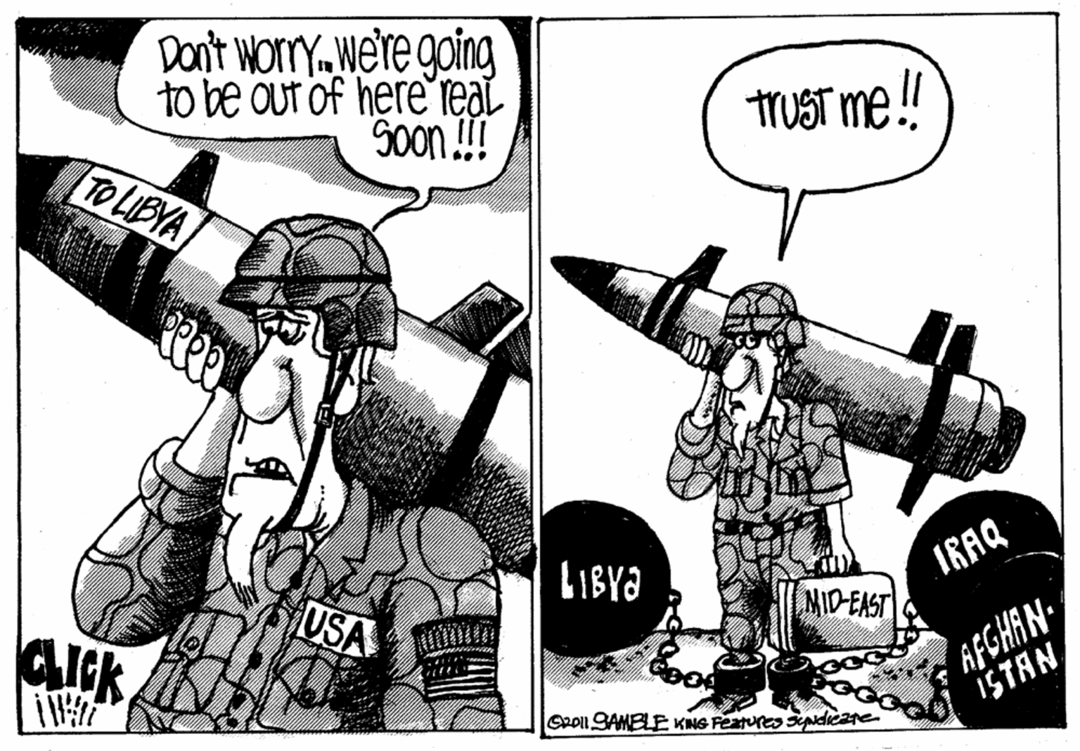 Fictional character OCR: Don't WorrY. we're going to be out of here reai Goon !! TYUST me! TO LIBYA LIBY? IRAQ USA MID-EAST AFGHAN• ISTANOROU SAMBLE KING Features SyNdieate Don't WorrY. we're going to be out of here reai Goon !! TYUST me! TO LIBYA LIBY? IRAQ USA MID-EAST AFGHAN• ISTANOROU SAMBLE KING Features SyNdieate