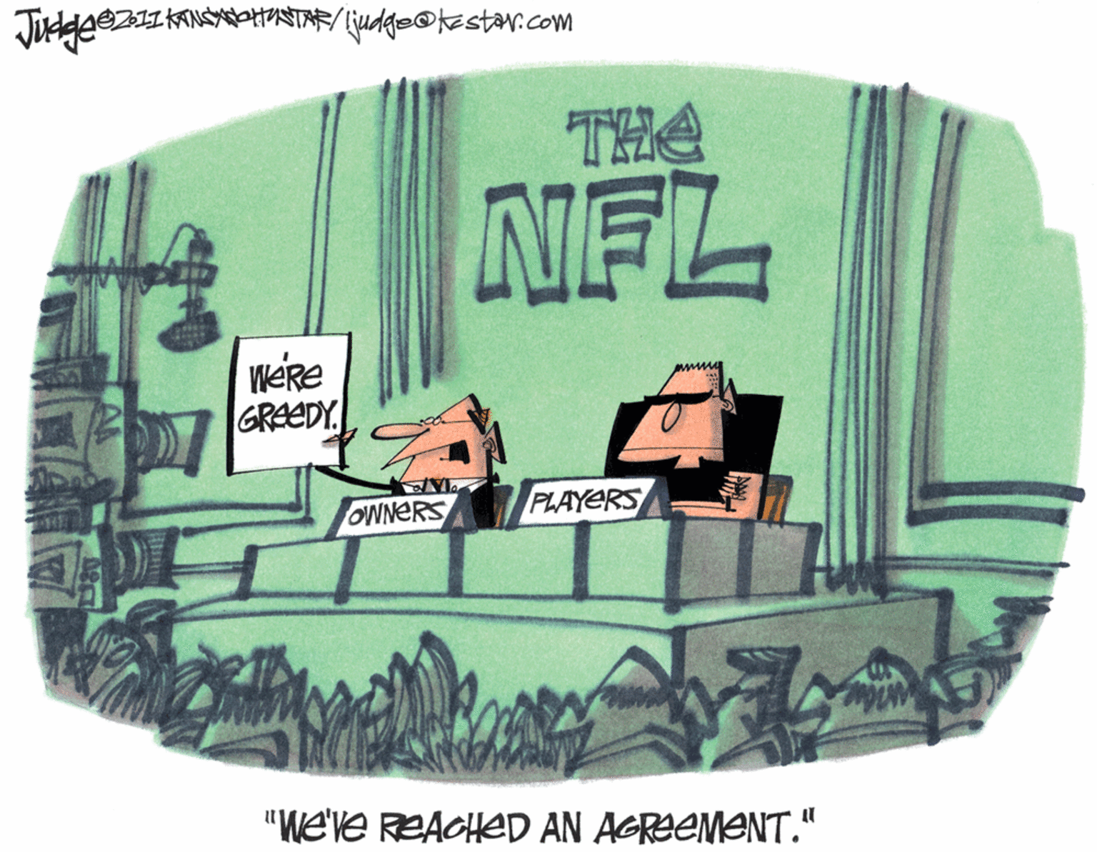 Clip art OCR: THE NFL weire GREEDY. ONNERS PLAYERS "We've REACHED AN AGREEMENT." THE NFL weire GREEDY. ONNERS PLAYERS "We've REACHED AN AGREEMENT."