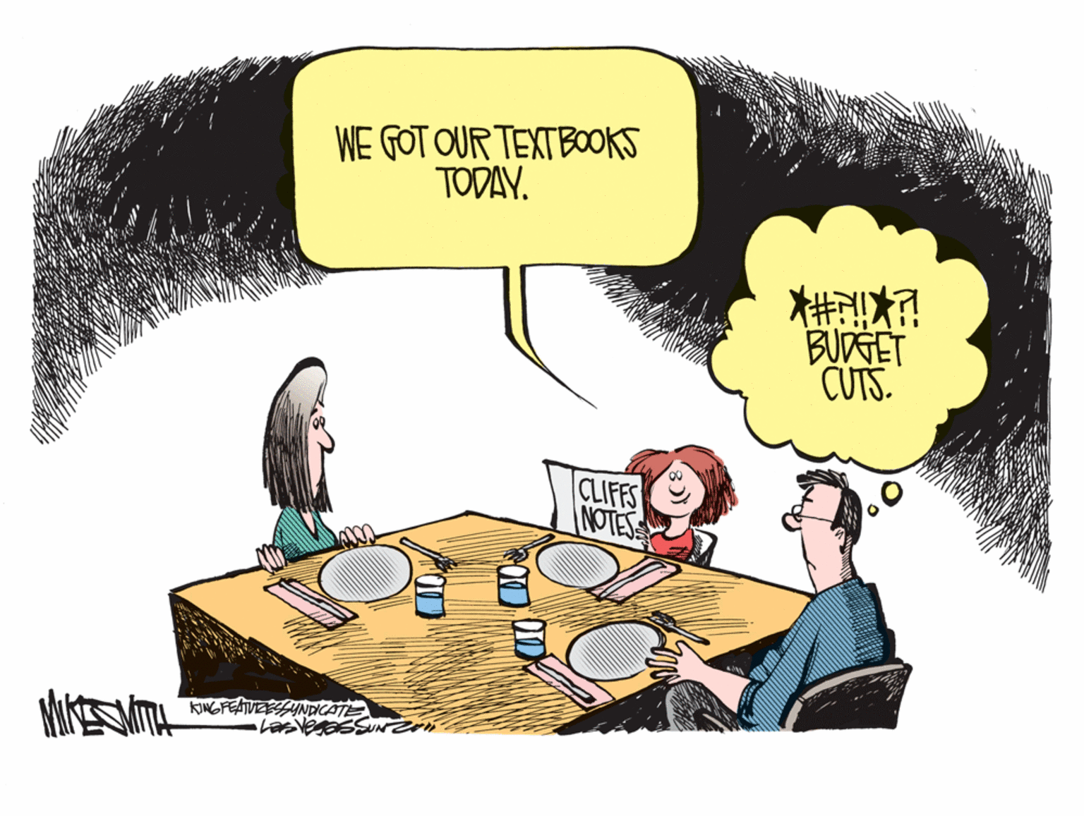 Humour OCR: WE GOT OUR TEXTBOOKS TODAY. BUDGET CUTS. CLIFFS NOTES KINGFEATUERSSYNDCATE WE GOT OUR TEXTBOOKS TODAY. BUDGET CUTS. CLIFFS NOTES KINGFEATUERSSYNDCATE