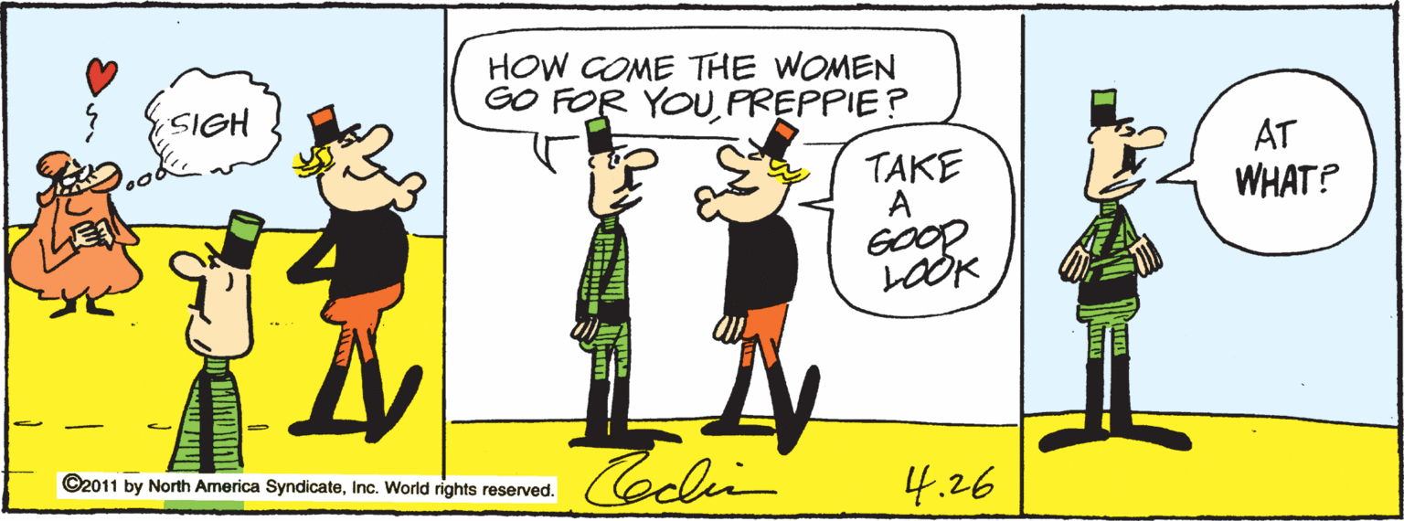 Handwriting OCR: HOW COME THE WOMEN GO FOR YOUPREPPIE? I ESIGH AT WHAT? TAKE A GOOD Colin 4.26 ©2011 by North America SyndicateInc. World rights reserved. HOW COME THE WOMEN GO FOR YOUPREPPIE? I ESIGH AT WHAT? TAKE A GOOD Colin 4.26 ©2011 by North America SyndicateInc. World rights reserved.