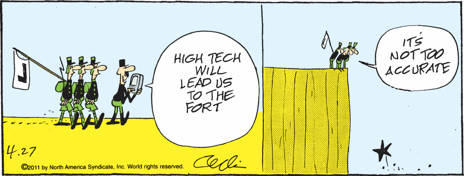 Pleased OCR: IT'S NOT TOO ACCURATE HIGH TECH WILL LEAD US TO THE FORT 4.27 cecli ©2011 by North America SyndicateInc. World rights reserved. IT'S NOT TOO ACCURATE HIGH TECH WILL LEAD US TO THE FORT 4.27 cecli ©2011 by North America SyndicateInc. World rights reserved.