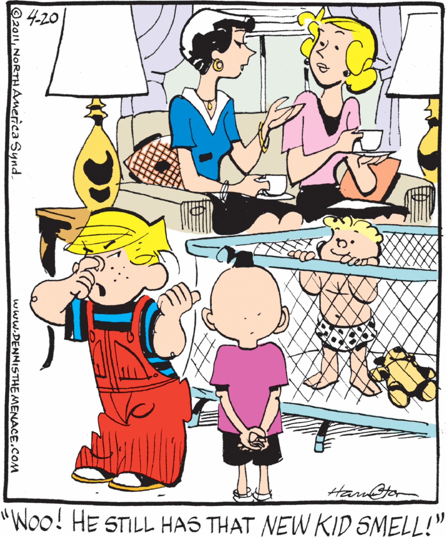 Fiction OCR: 4-20 Han@or "Woo! HE STILL HAS THAT NEW KID SMELL!" 2011NORTHAnerica Synd. www.DENNISTHE MENACE.COM 4-20 Han@or "Woo! HE STILL HAS THAT NEW KID SMELL!" 2011NORTHAnerica Synd. www.DENNISTHE MENACE.COM