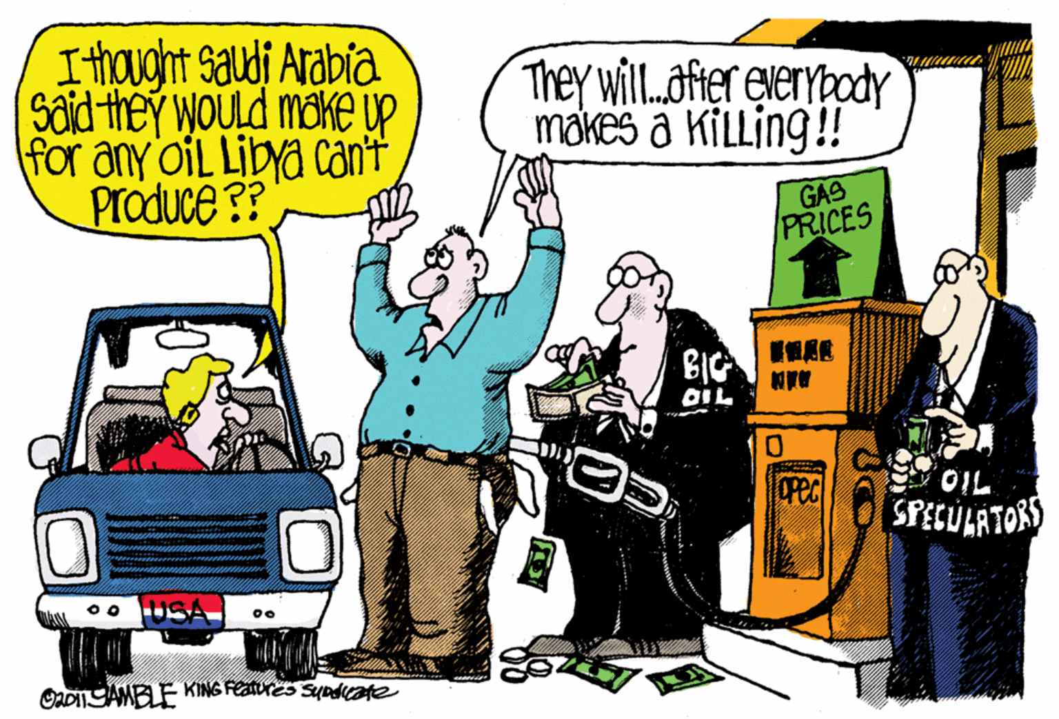 Motor vehicle OCR: Ithaught saudi Arabia Said they WOUld make up for any oiL Libya cant Produce ?? They will.fier everrbody makes a KiLLing! GAS PRICES BIC OIL rec SPECULATORS OADIAMBLE KING FearES SUndcate Ithaught saudi Arabia Said they WOUld make up for any oiL Libya cant Produce ?? They will.fier everrbody makes a KiLLing! GAS PRICES BIC OIL rec SPECULATORS OADIAMBLE KING FearES SUndcate
