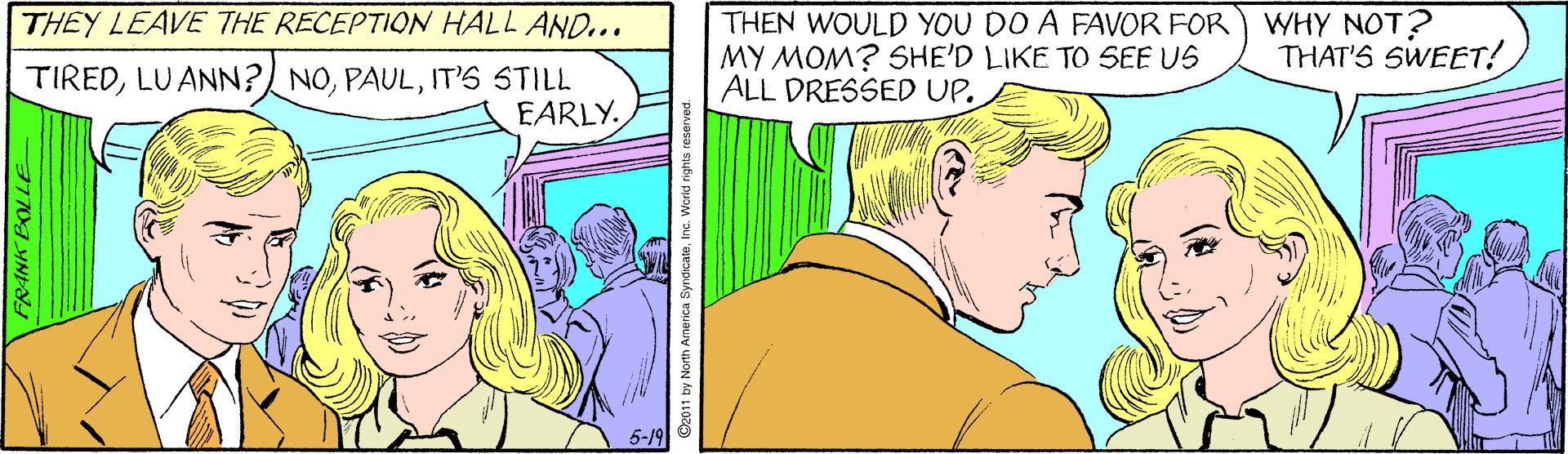Line OCR: THEY LEAVE THE RECEPTION HALL AND... THEN WOULD YOU DO A FAVOR FOR MY MOM? SHE'D LIKE TO SEE US ALL DRESSED UP. WHY NOT? THAT'S SWEET! TIREDIT'S STILL EARLY. 5-19 THEY LEAVE THE RECEPTION HALL AND... THEN WOULD YOU DO A FAVOR FOR MY MOM? SHE'D LIKE TO SEE US ALL DRESSED UP. WHY NOT? THAT'S SWEET! TIREDLUANN? NOIT'S STILL EARLY. 5-19