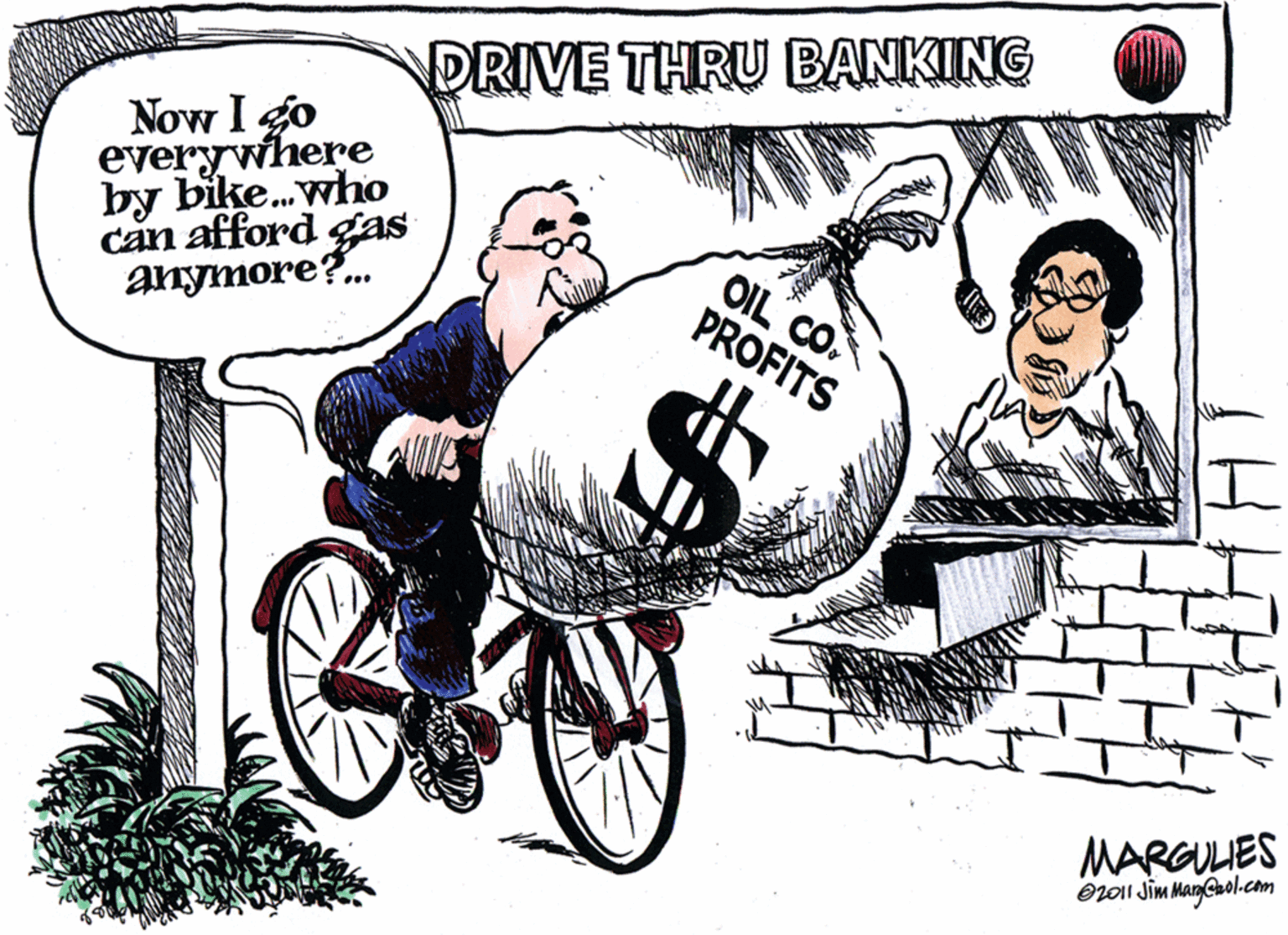 Sharing OCR: DRIVE THRU BANKING Now I go everywhere by bike. who c?n afford gas anymore?. OIL Co. PROFITS MARGULIES ez01 Jim MagCeol.com %24 DRIVE THRU BANKING Now I go everywhere by bike. who c?n afford gas anymore?. OIL Co. PROFITS MARGULIES ez01 Jim MagCeol.com %24