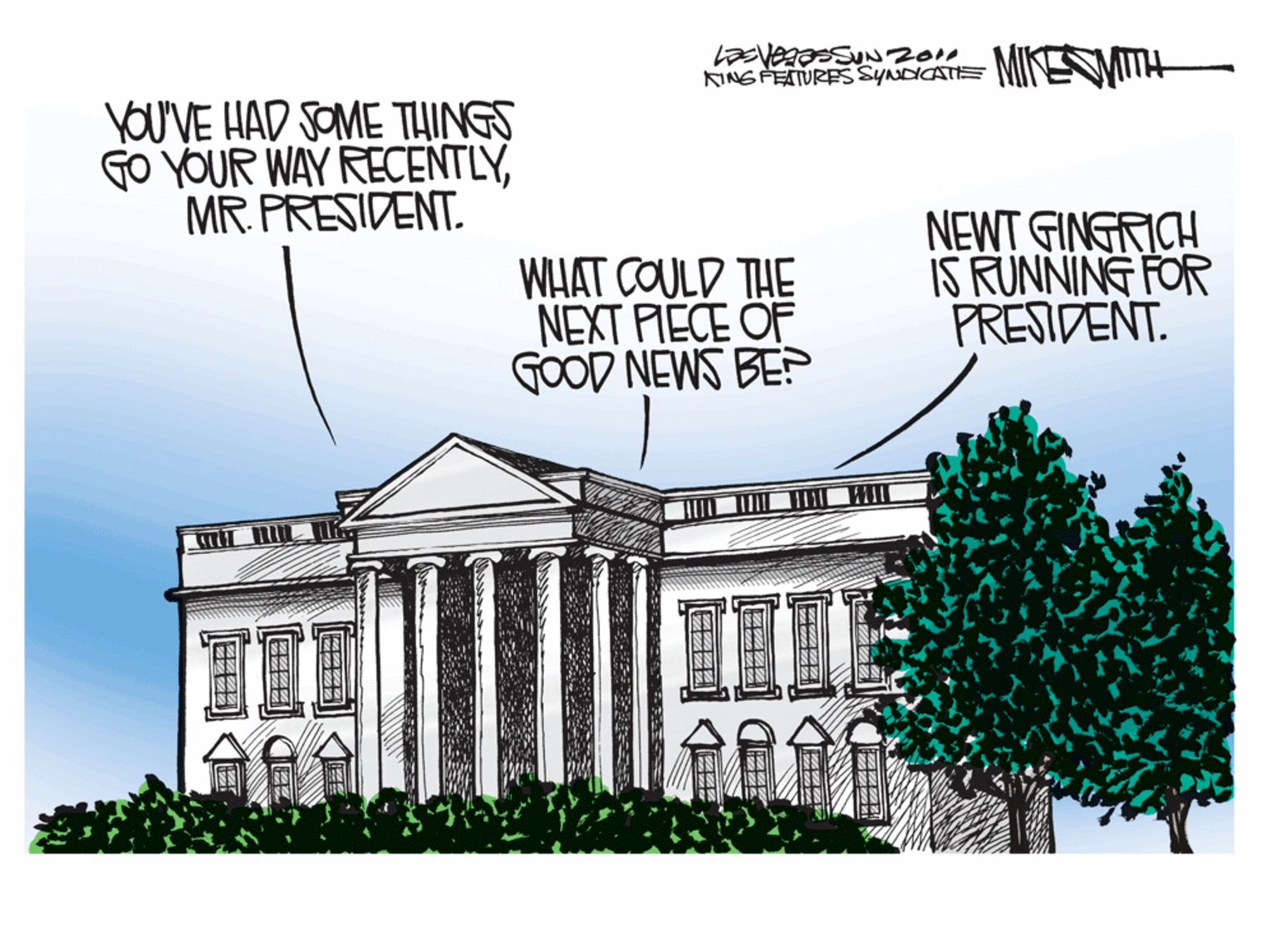 Handwriting OCR: NINGFEATURES SYNDICATE YOU'VE HAD SOME THINGS GO YOUR WAY RECENTLYMR. PRESIDENT. WHAT COULD THE NEXT PIECE OF GOOD NEWS BE? NEWT GINGRICH IS RUNNING FOR PRESIDENT. IIIE NINGFEATURES SYNDICATE YOU'VE HAD SOME THINGS GO YOUR WAY RECENTLYMR. PRESIDENT. WHAT COULD THE NEXT PIECE OF GOOD NEWS BE? NEWT GINGRICH IS RUNNING FOR PRESIDENT. IIIE