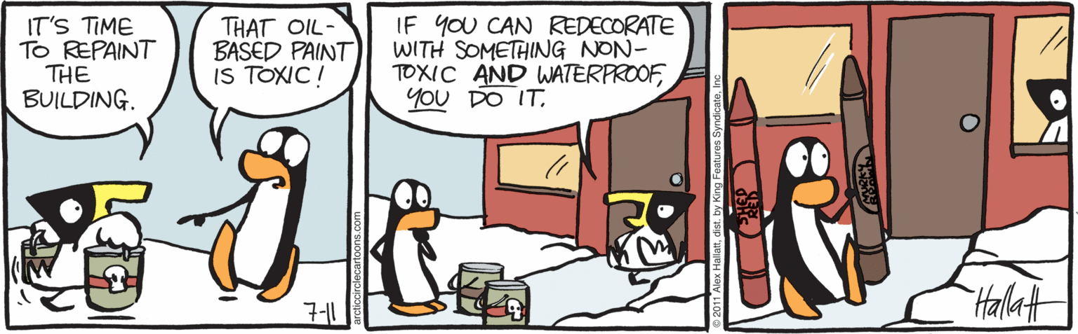 Comics OCR: IT'S TIME To REPAINT THE BUILDING. THAT OIL- BASED PAINT IS TOXIC! IF YOU CAN REDECORATE WITH SOMETHING NON- TOXIC AND WATERPROOFYOU DO IT. 7-11 Hallat © 2011 Alex Halla IT'S TIME To REPAINT THE BUILDING. THAT OIL- BASED PAINT IS TOXIC! IF YOU CAN REDECORATE WITH SOMETHING NON- TOXIC AND WATERPROOFYOU DO IT. 7-11 Hallat © 2011 Alex Halla