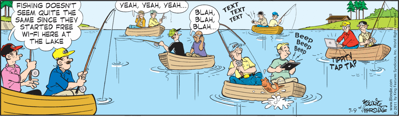 Illustration OCR: FISHING DOESN'T SEEM QUITE THE SAME SINCE THEY STARTED FREE WI-FI HERE AT THE LAKE YEAHYEAH. BLAHBLAH... TEXT TEXT TEXT Beep ???? ???? TIPPITY TAP TAP 7-9 *RSHAE FISHING DOESN'T SEEM QUITE THE SAME SINCE THEY STARTED FREE WI-FI HERE AT THE LAKE YEAHYEAH. BLAHBLAH... TEXT TEXT TEXT Beep ???? ???? TIPPITY TAP TAP 7-9 *RSHAE
