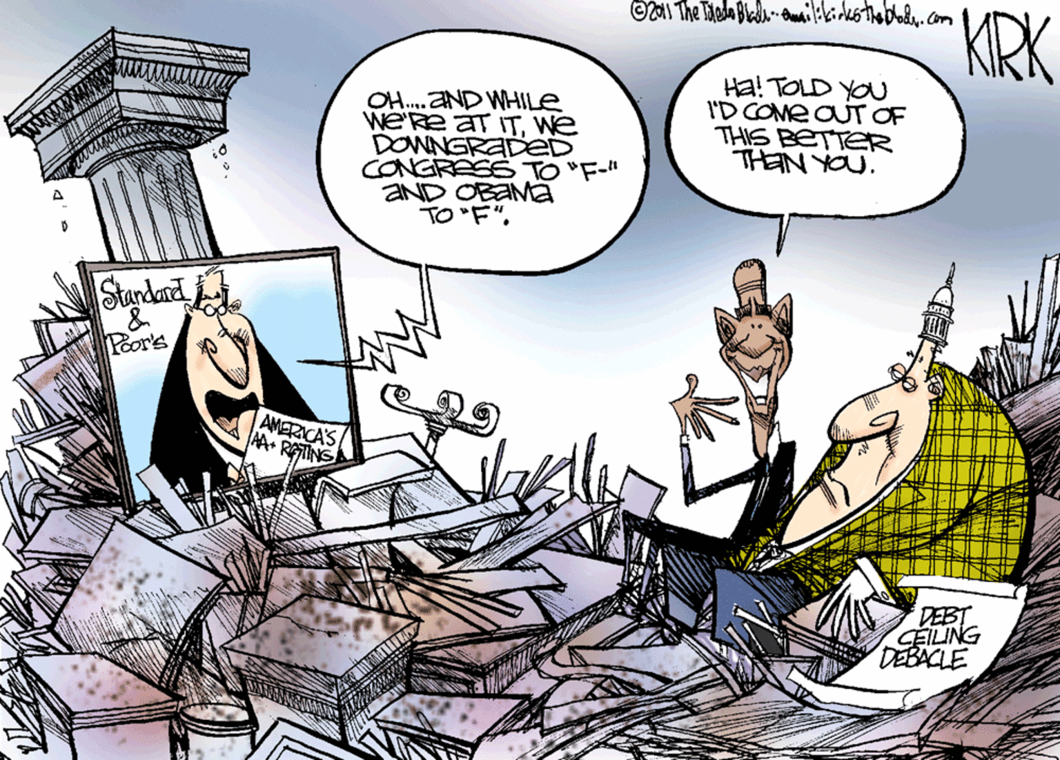 Illustration OCR: KRK OH..AND WHILE We'Re aT ITWe DONNGRADED CONGRASE TO F-" aND OBAMa TO "F". Ha! TOLD YOU I'D COME OUT OF THIS BETTER THEN YOU. Stardad Peor's DEBT CEILING DEBACLE KRK OH..AND WHILE We'Re aT ITWe DONNGRADED CONGRASE TO F-" aND OBAMa TO "F". Ha! TOLD YOU I'D COME OUT OF THIS BETTER THEN YOU. Stardad Peor's DEBT CEILING DEBACLE