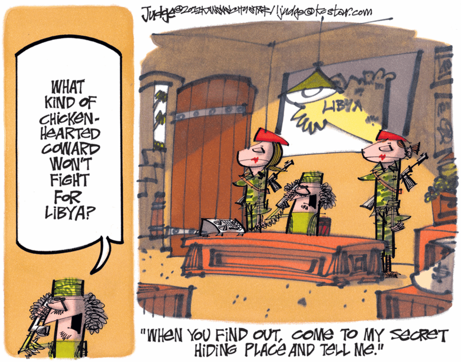 Drawing OCR: WHAT KIND OF CHICKEN- HEARTED CONARD WON'T FIGHT FOR LIBYA? "WHEN YOU FIND OUTCOME TO MY SECRET HIDING PLACE AND TELL MË." WHAT KIND OF CHICKEN- HEARTED CONARD WON'T FIGHT FOR LIBYA? "WHEN YOU FIND OUTCOME TO MY SECRET HIDING PLACE AND TELL MË."