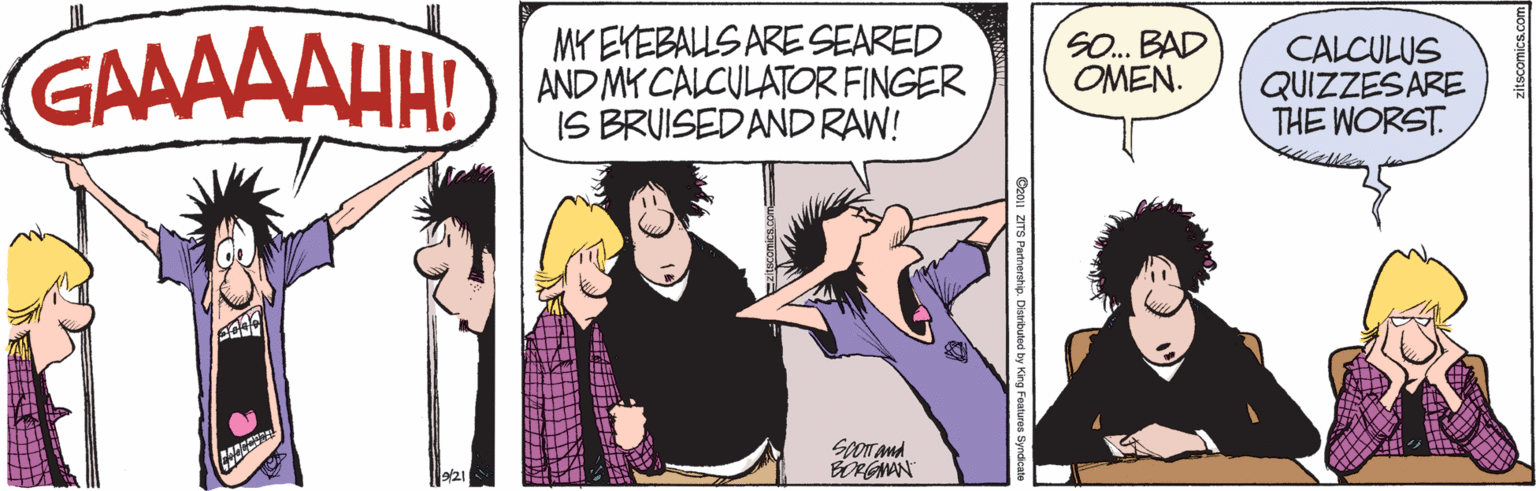 Art OCR: GAAAAAHH MY EYEBALLS ARE SEARED AND MY CALCULATOR FINGER IS BRUISED AND RAW! SO. BAD OMEN. CALCULUS QUIZZESARE THE WORST. SpOT nd GAAAAAHH MY EYEBALLS ARE SEARED AND MY CALCULATOR FINGER IS BRUISED AND RAW! SO. BAD OMEN. CALCULUS QUIZZESARE THE WORST. SpOT nd
