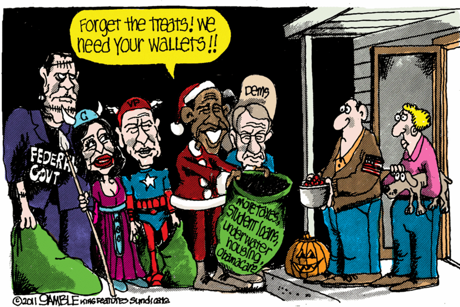 Photo caption OCR: need Your wallers! Dems Forget the treats! we MOETOMES Suden loaneuderwater housingObamacare FEDERAN COVT need Your wallers! Dems Forget the treats! we MOETOMES Suden loaneuderwater housingObamacare FEDERAN COVT