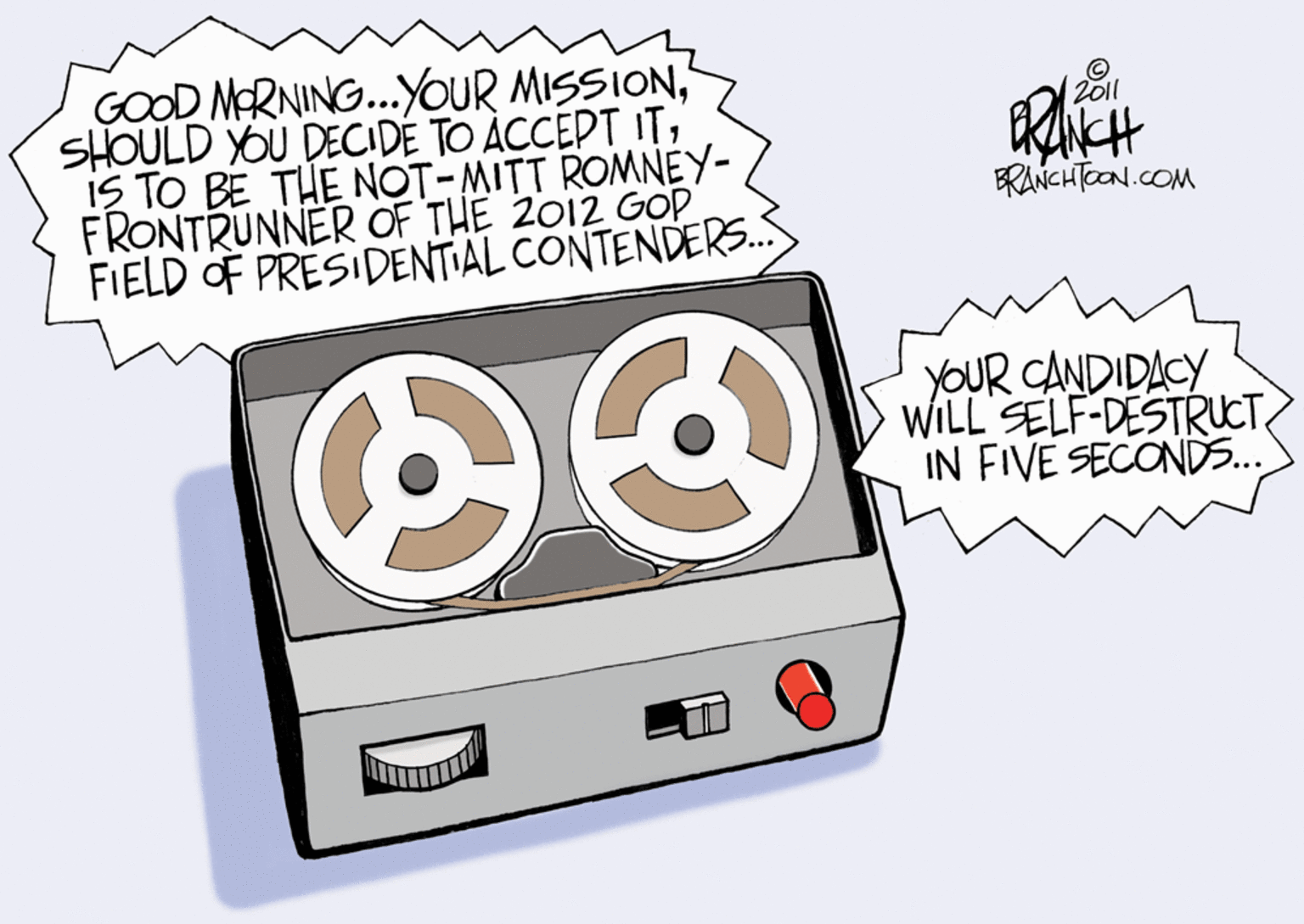 Motor vehicle OCR: GOOD MRNING...YOUR MISSIONIS TO BE THE NOT-MITT ROMNEY- FRONTRUNNER OF THE 2012 GOP FIELD OF PRESIDENTIAL CONTENDERS. 201 RANCHTOON.COM YOUR CANDIDACY WILL' SELF-DESTRUCT IN FIVE SECONDS.. GOOD MRNING...YOUR MISSIONSHOULD YOU DECIDE TO ACCEPT ITIS TO BE THE NOT-MITT ROMNEY- FRONTRUNNER OF THE 2012 GOP FIELD OF PRESIDENTIAL CONTENDERS. 201 RANCHTOON.COM YOUR CANDIDACY WILL' SELF-DESTRUCT IN FIVE SECONDS..