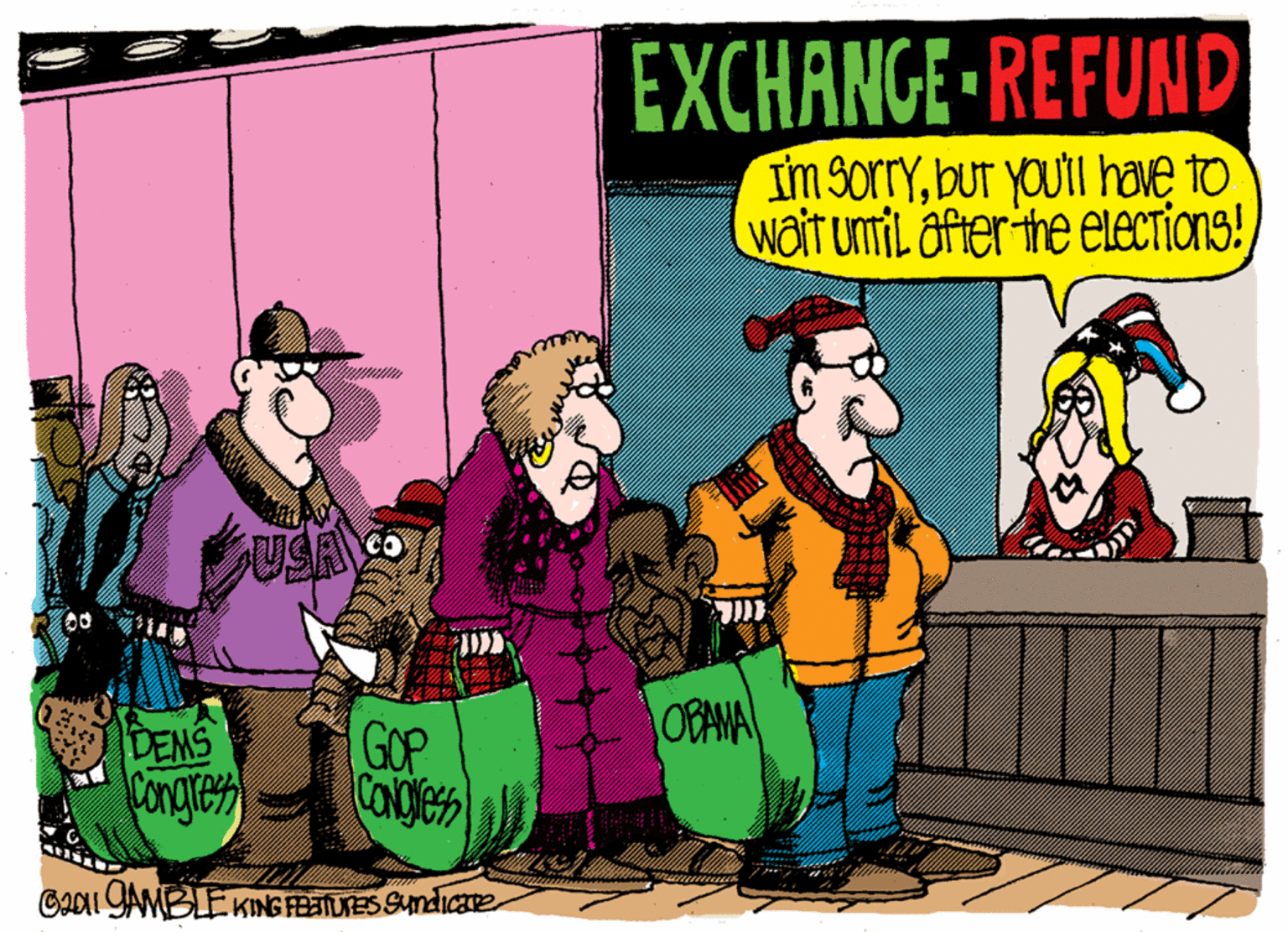 Drawing OCR: EXCHANGE REFUND Im Sorrybur yOuti have to wait umil afterithe elections! USAO OBANA DENS Congres GOP CONgless GADI YAMBLE KING FEETUES Sundicae EXCHANGE REFUND Im Sorrybur yOuti have to wait umil afterithe elections! USAO OBANA DENS Congres GOP CONgless GADI YAMBLE KING FEETUES Sundicae