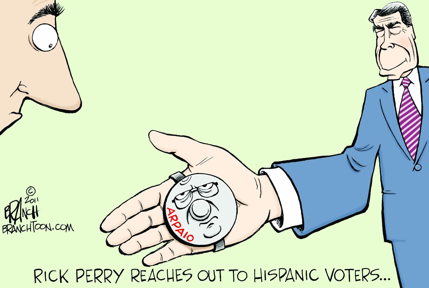 Sharing OCR: Z011 ERANCHTOON.COM RICK PERRY REACHES OUT TO HIISPANIC VOTERS. ARPAIO Z011 ERANCHTOON.COM RICK PERRY REACHES OUT TO HIISPANIC VOTERS. ARPAIO