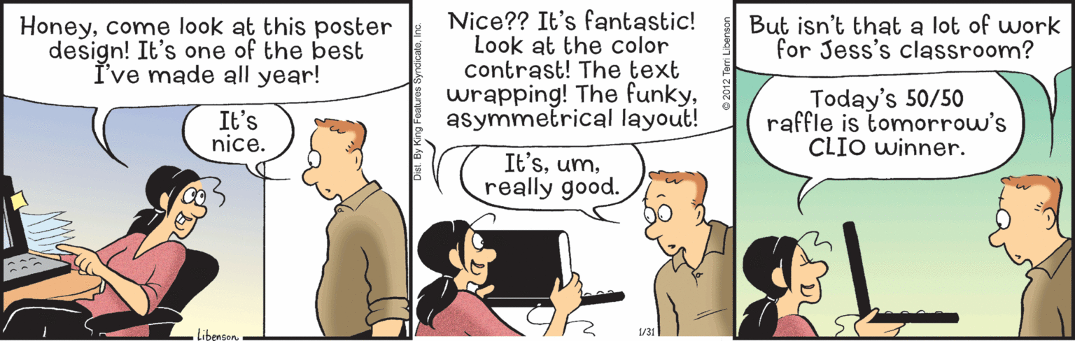 Font OCR: Nice?? It's fantastic! Look at the color contrast! The text wrapping! The funkyasymmetrical layout! Honeycome look at this poster design! It's one of the best I've made all year! But isn't that a lot of work for Jess's classroom? It's nice. Today's 50/50 raffle is tomorrow's CLIO winner. It'sreally good. Libenpon1/31 Nice?? It's fantastic! Look at the color contrast! The text wrapping! The funkyasymmetrical layout! Honeycome look at this poster design! It's one of the best I've made all year! But isn't that a lot of work for Jess's classroom? It's nice. Today's 50/50 raffle is tomorrow's CLIO winner. It'sreally good. Libenpon