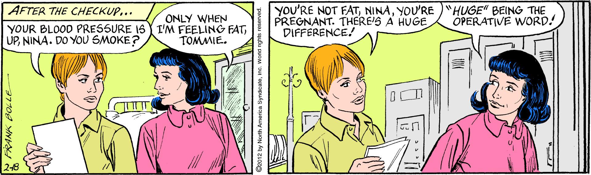 Interaction OCR: YoU'RE NOT FATYOU'RE "HUGE" BEING THE PREGNANT. THERE'S A HUGE DIFFERENCE! AFTER THE CHECKUP.. ONLY WHEN YOUR BLOOD PRESSURE 1SY I'M FEELING FATTOMMIE. ÓPERATIVE WORD! UPNINA. DO YOU SMOKE? 218 2012 by North America Syndicatewond nght YoU'RE NOT FATYOU'RE "HUGE" BEING THE PREGNANT. THERE'S A HUGE DIFFERENCE! AFTER THE CHECKUP.. ONLY WHEN YOUR BLOOD PRESSURE 1SY I'M FEELING FATTOMMIE. ÓPERATIVE WORD! UPNINA. DO YOU SMOKE? 218 2012 by North America Syndicatewond nght